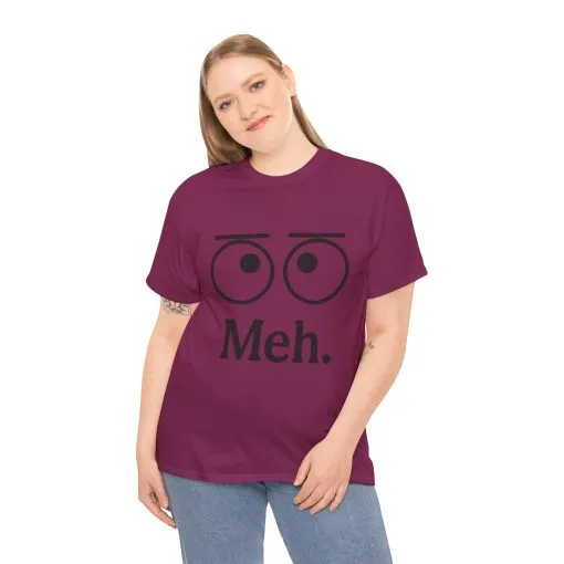 Funny Unisex Heavy Cotton Tee - 'Meh' Graphic Shirt, Casual Wear, Gift for Friends, Humor Tee, Everyday Outfit - Image 26