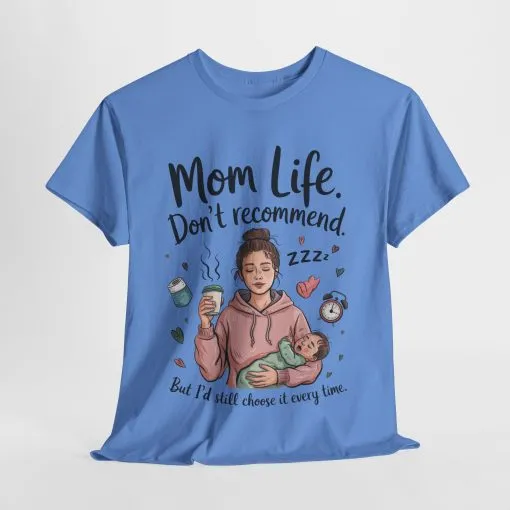Funny Mom Life T-Shirt, Don't Recommend But I'd Choose It Every Time, New Mom Gift, Tired Mama Humor Tee, Mom Life Tee, Mother's Day Gift - Image 27
