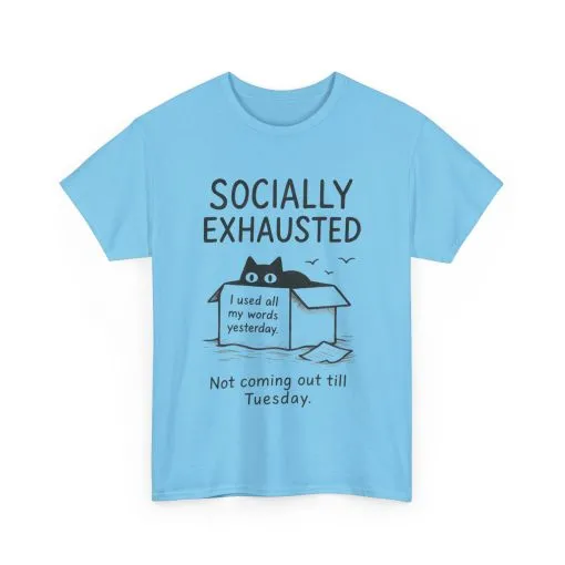 Socially Exhausted Tee, Perfect for Introverts, Gift for Shy Friends, Anxiety Relief Shirt, Funny Quote T-Shirt, Casual Wear, Unisex T-Shirt - Image 23