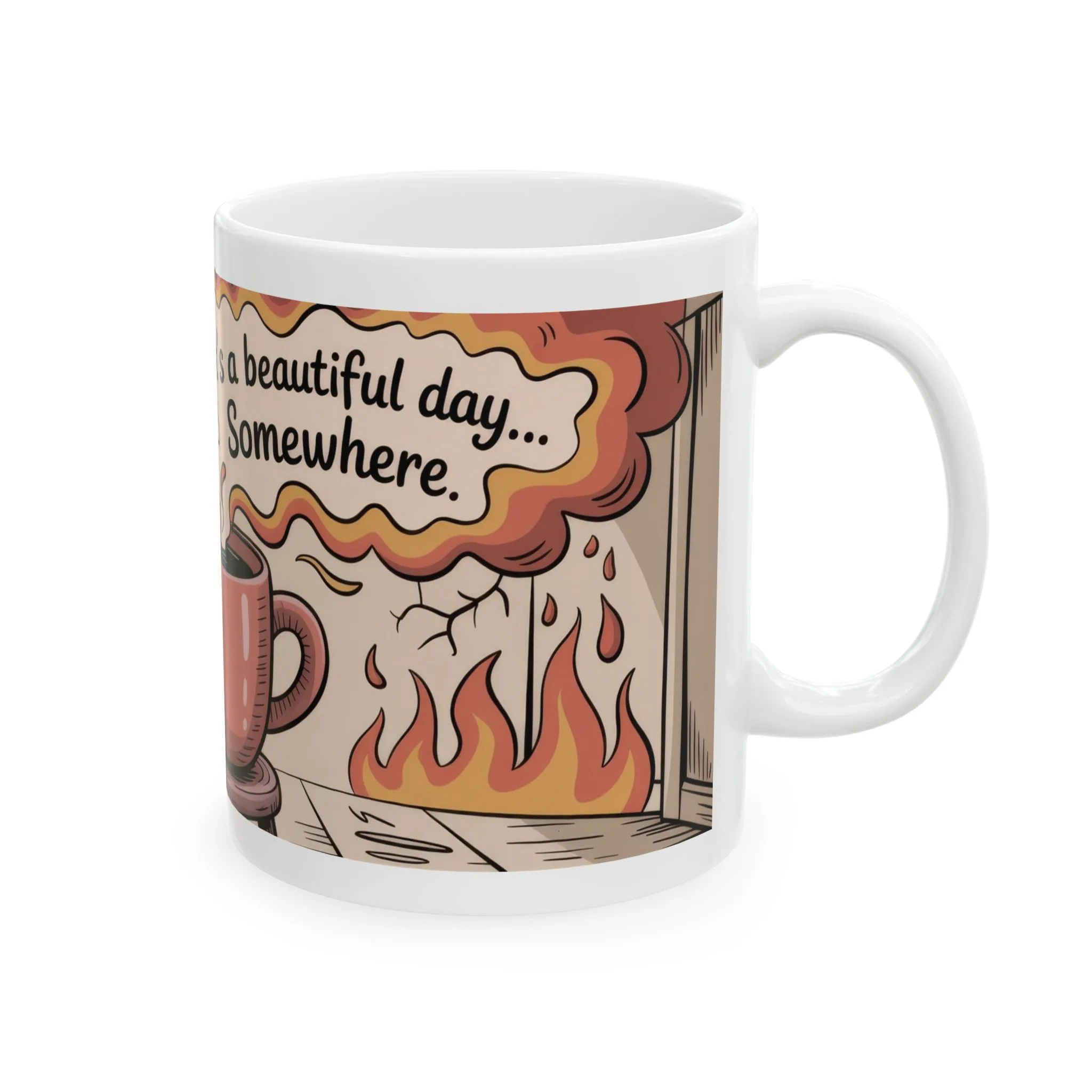 Funny Sarcastic Coffee Mug, Its a Beautiful Day Somewhere, Dark Humor Cup, Chaos Comfort Mug, Ironic Gift for Overthinkers, Optimism Cup - Image 4