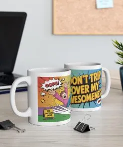 Funny Comic Mug, Dont Trip Over My Awesomeness, Bold Confidence Coffee Cup, Colorful Humor Gift, Cartoon Style Mug, Gift for Coffee Lovers
