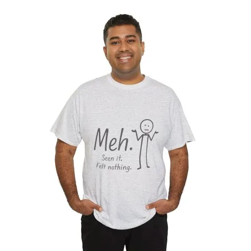 Meh. Heavy Cotton Men's Tee, Comfortable & Casual Humor Shirt, Gift for Friends, Relaxed Fit for Everyday Wear, Ideal for Birthdays, Moods - Image 5
