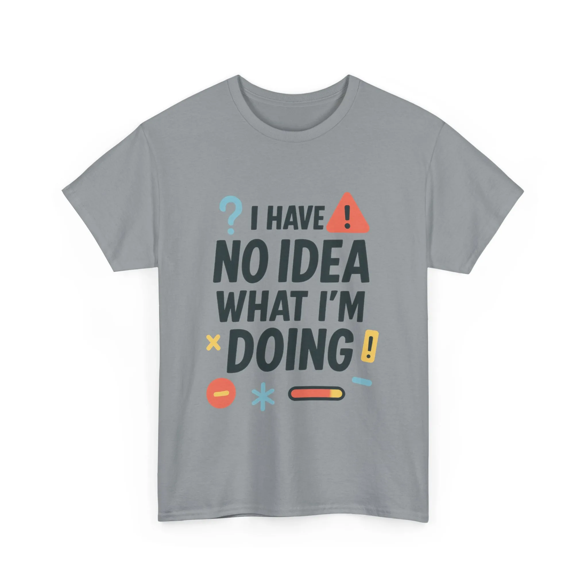 Funny Mens T-Shirt, I Have No Idea What Im Doing, Sarcastic Chaos Humor Tee for Him, Humor Shirt, Funny Graphic Tee - Image 16