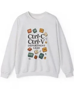 Funny Ctrl+C Ctrl+V Department Lead Sweatshirt, Unisex Crewneck, Gift for Tech Lovers, Office Humor, Cozy Casual Wear, Gift for a Coworker