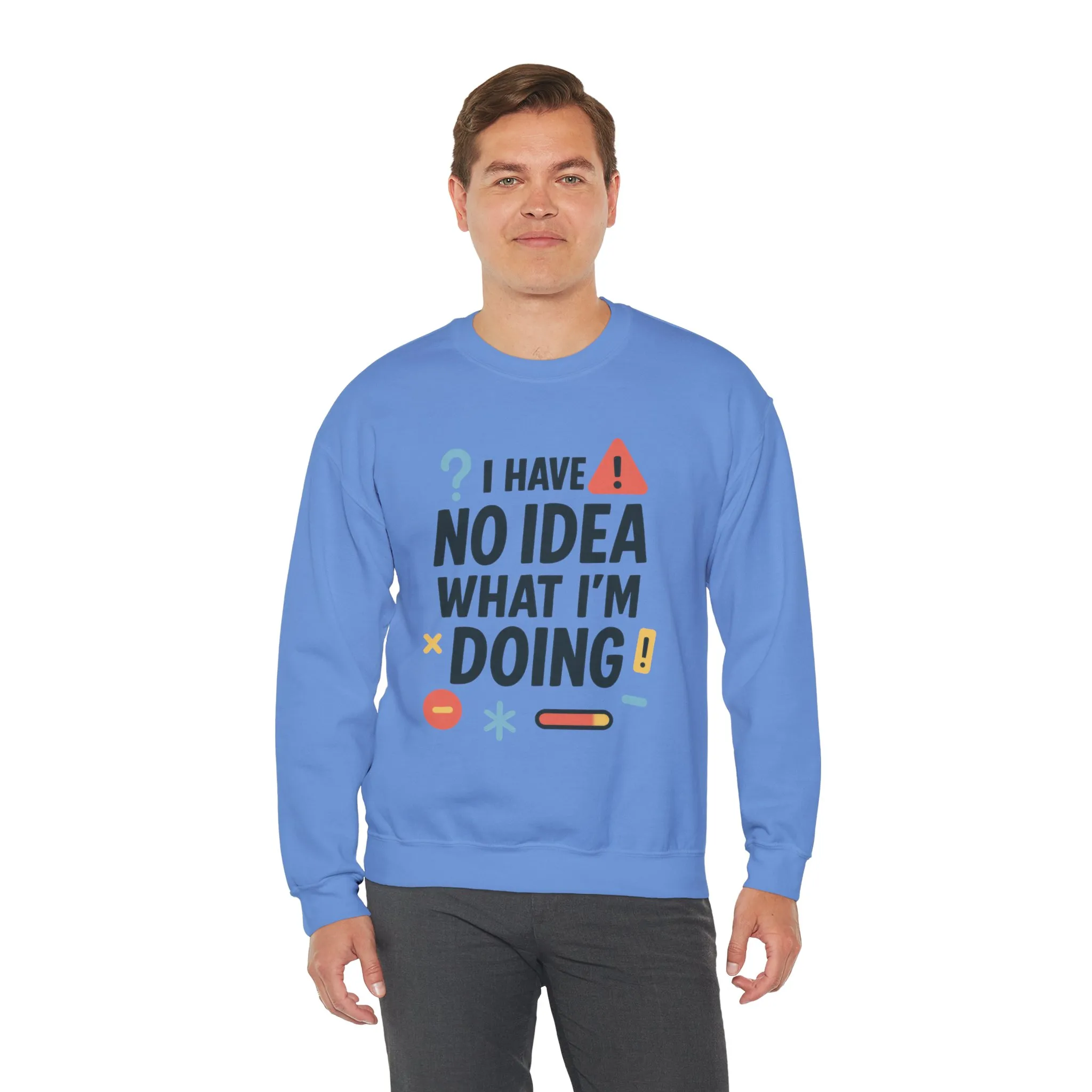 Funny Mens Sweatshirt, I Have No Idea What Im Doing, Chaos Energy Sweatshirt for Him, Funny Quote Sweatshirt, Chaotic Sarcastic Sweatshirt - Image 20