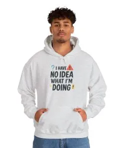 Funny Mens Hoodie, I Have No Idea What Im Doing, Chaos Energy Sweatshirt for Him, Funny Quote Hoodie