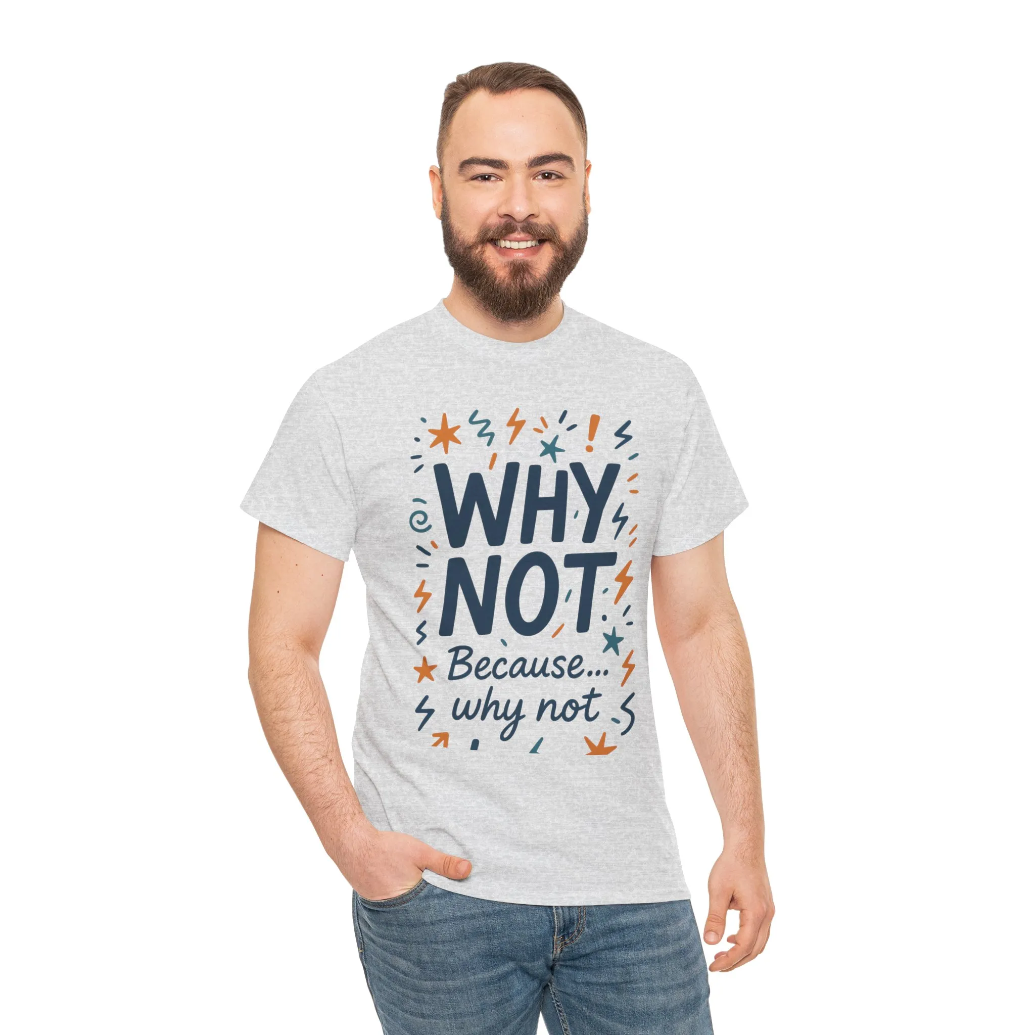 Why Not Mens Heavy Cotton Tee, Fun Motivational Graphic Tee, Casual Wear, Gift for Friends, Birthday Gift, Everyday Comfort - Image 8