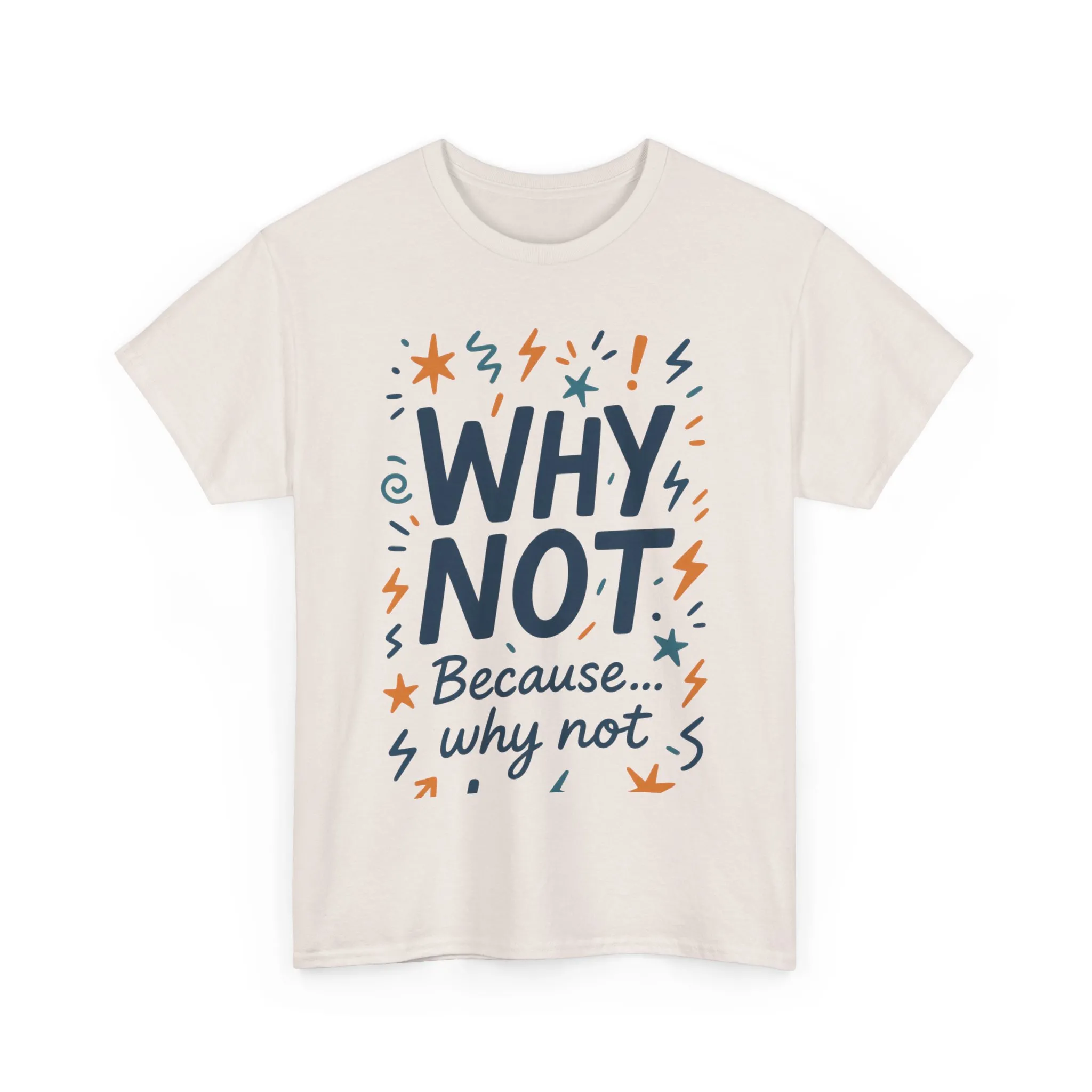 Why Not Mens Heavy Cotton Tee, Fun Motivational Graphic Tee, Casual Wear, Gift for Friends, Birthday Gift, Everyday Comfort - Image 31