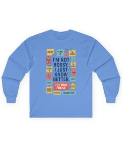 Funny Unisex Long Sleeve Shirt, Im Not Bossy Long Sleeve Tee, Control Freak Sarcastic Quote Tee, Motivational Tee, Funny Quote Tee