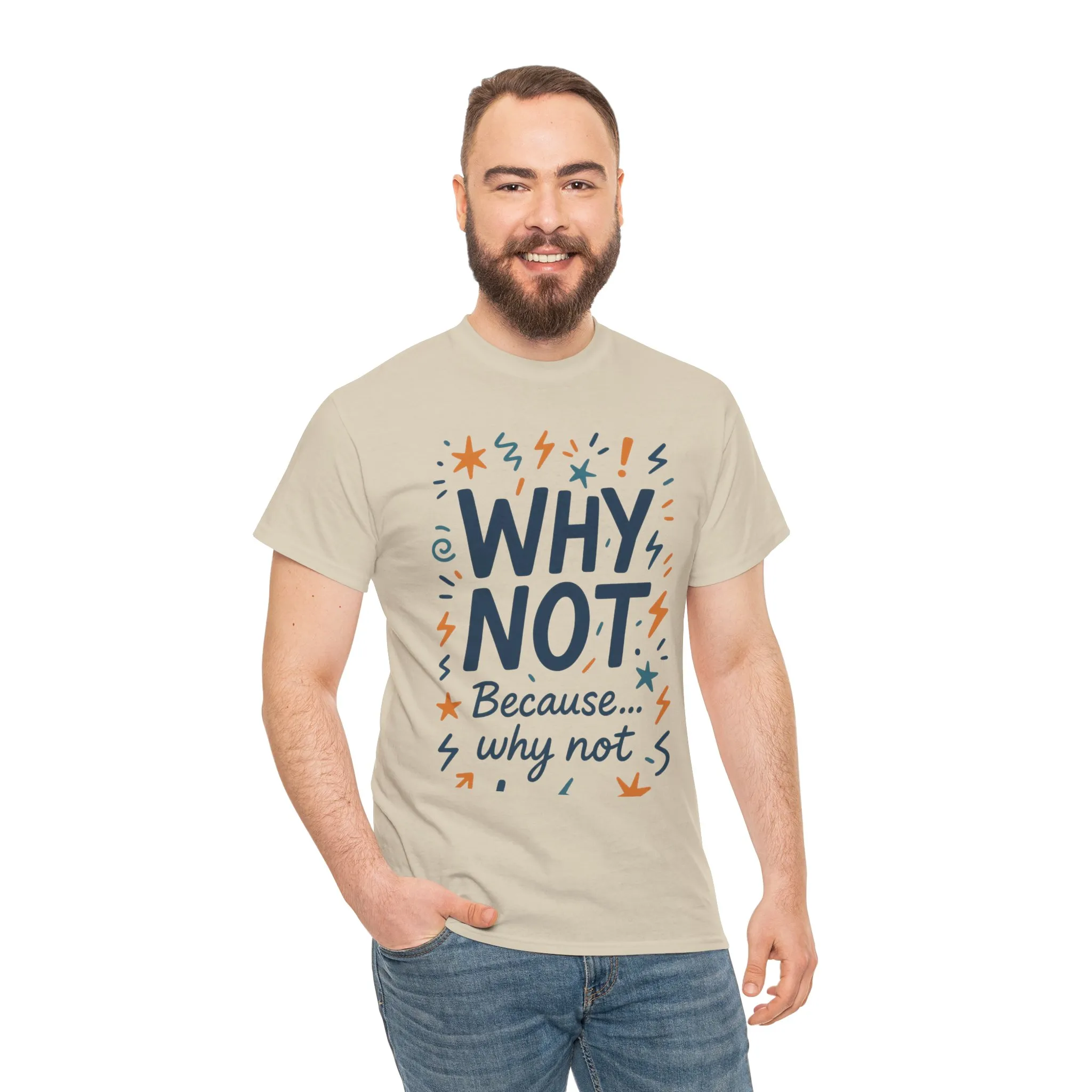 Why Not Mens Heavy Cotton Tee, Fun Motivational Graphic Tee, Casual Wear, Gift for Friends, Birthday Gift, Everyday Comfort