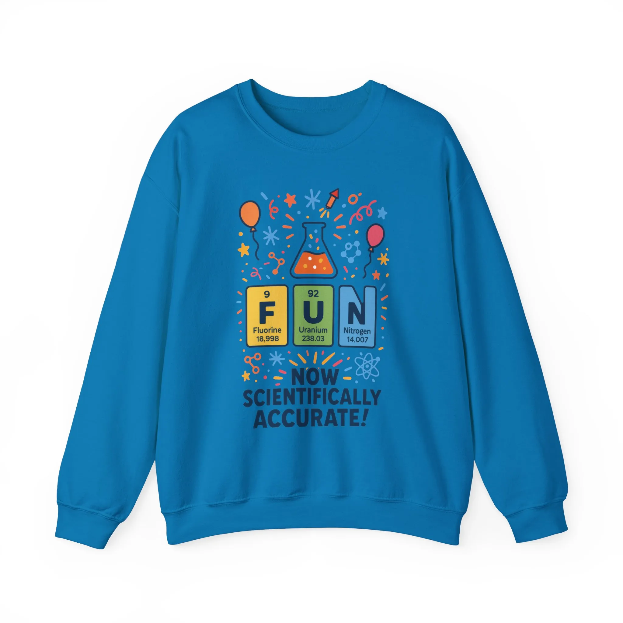 Scientifically Accurate Fun Sweatshirt, Unisex Crewneck, Perfect for Science Lovers, Birthday Gift, Casual Wear, Fun Events, Science Fair - Image 23