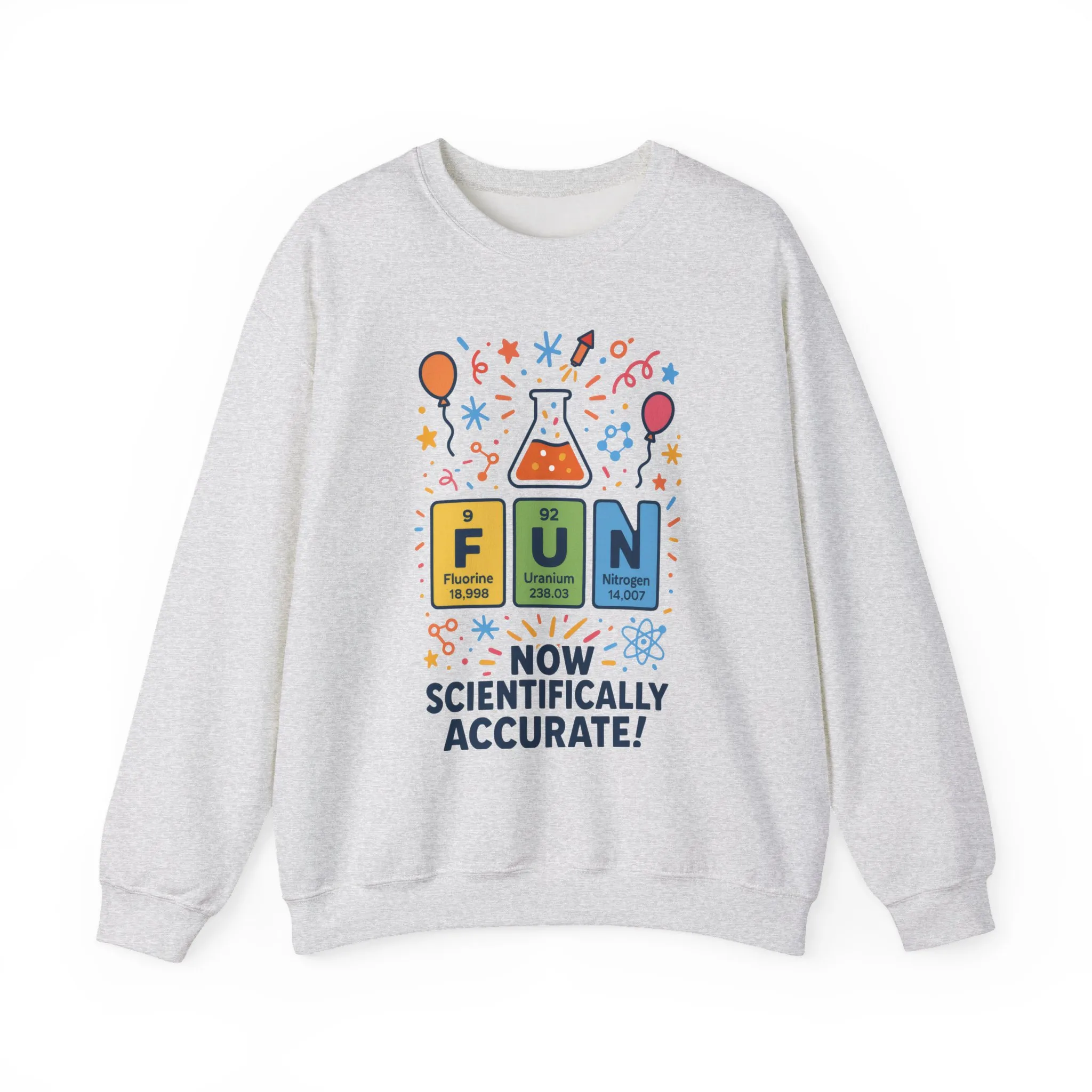 Scientifically Accurate Fun Sweatshirt, Unisex Crewneck, Perfect for Science Lovers, Birthday Gift, Casual Wear, Fun Events, Science Fair