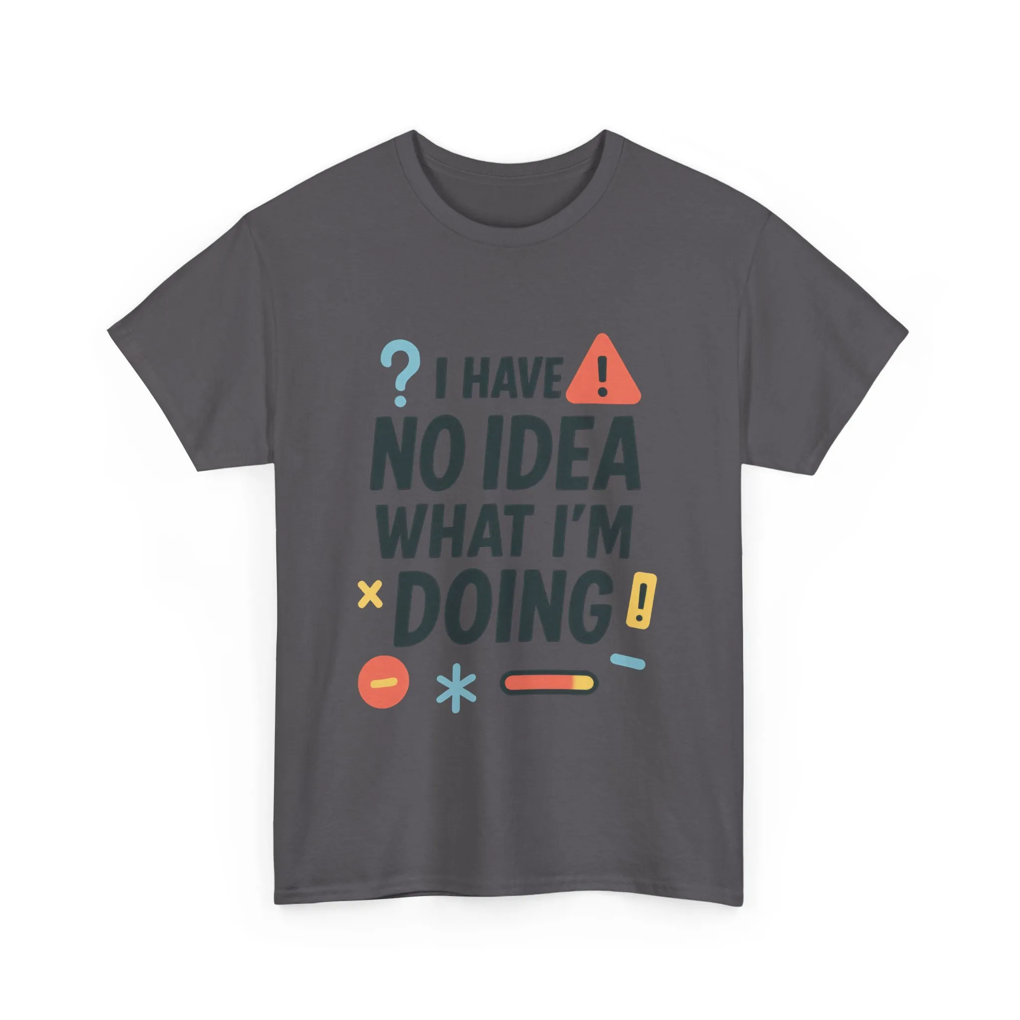 Funny Mens T-Shirt, I Have No Idea What Im Doing, Sarcastic Chaos Humor Tee for Him, Humor Shirt, Funny Graphic Tee - Image 34