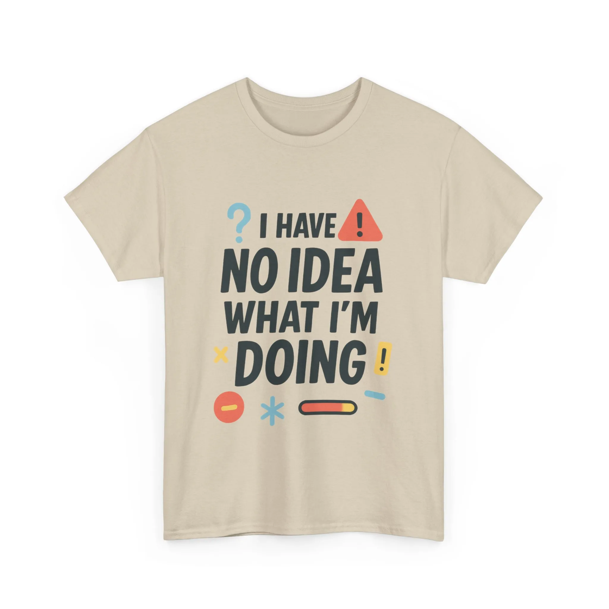Funny Mens T-Shirt, I Have No Idea What Im Doing, Sarcastic Chaos Humor Tee for Him, Humor Shirt, Funny Graphic Tee - Image 2