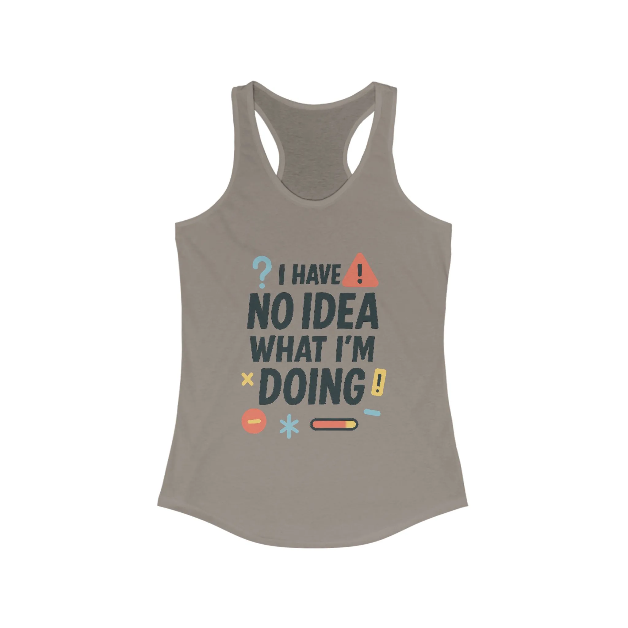 Funny Womens Racerback Tank Top, I Have No Idea What Im Doing, Cute Chaos Mood Tank Her, Fitness, Gift, Summer Top - Image 7
