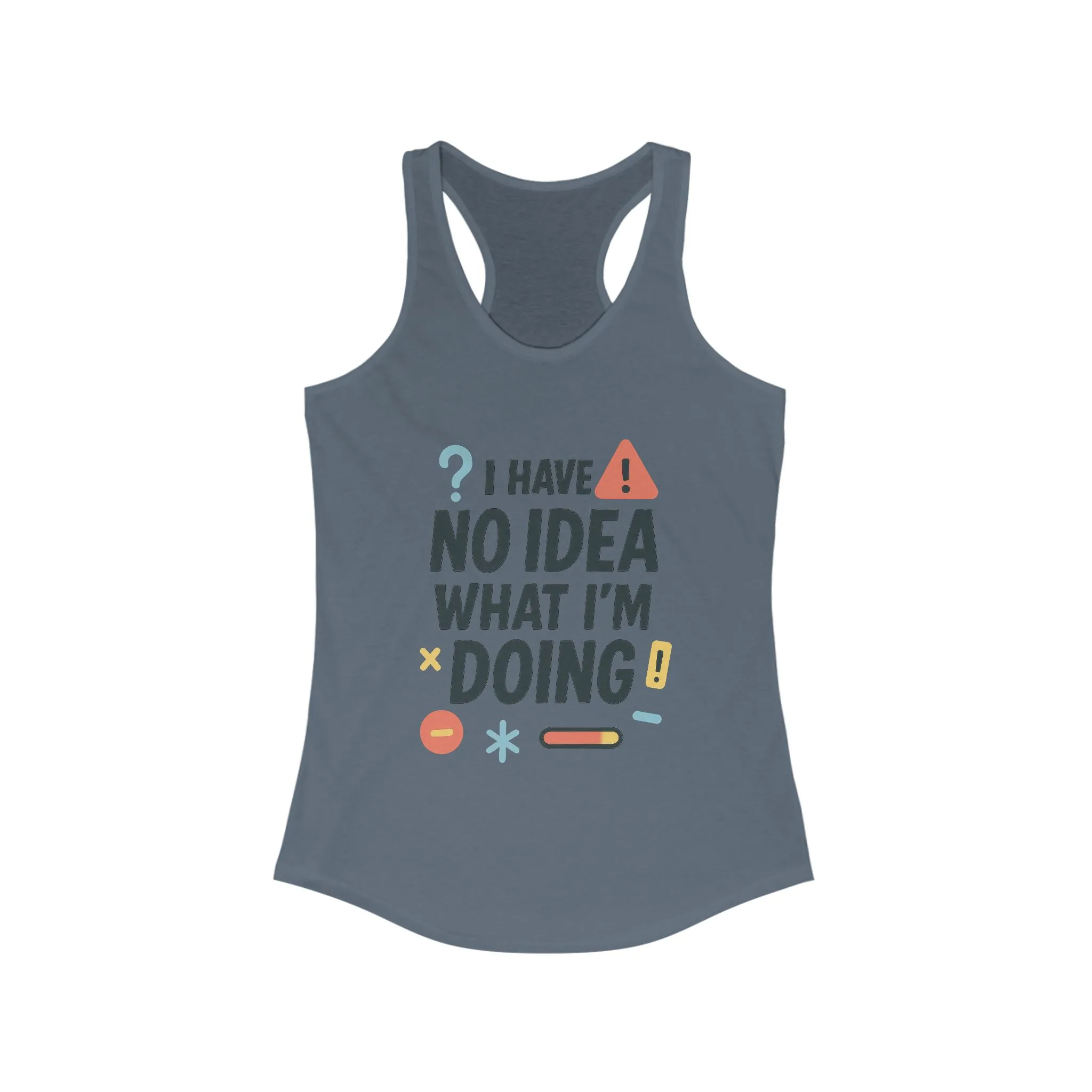 Funny Womens Racerback Tank Top, I Have No Idea What Im Doing, Cute Chaos Mood Tank Her, Fitness, Gift, Summer Top - Image 11