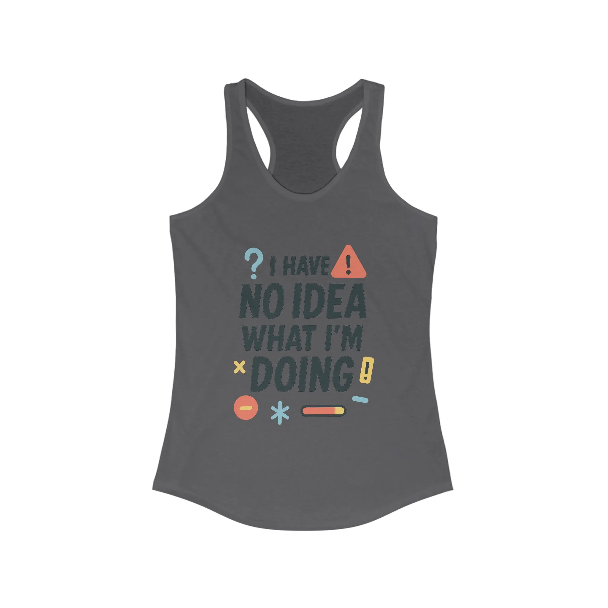 Funny Womens Racerback Tank Top, I Have No Idea What Im Doing, Cute Chaos Mood Tank Her, Fitness, Gift, Summer Top - Image 13