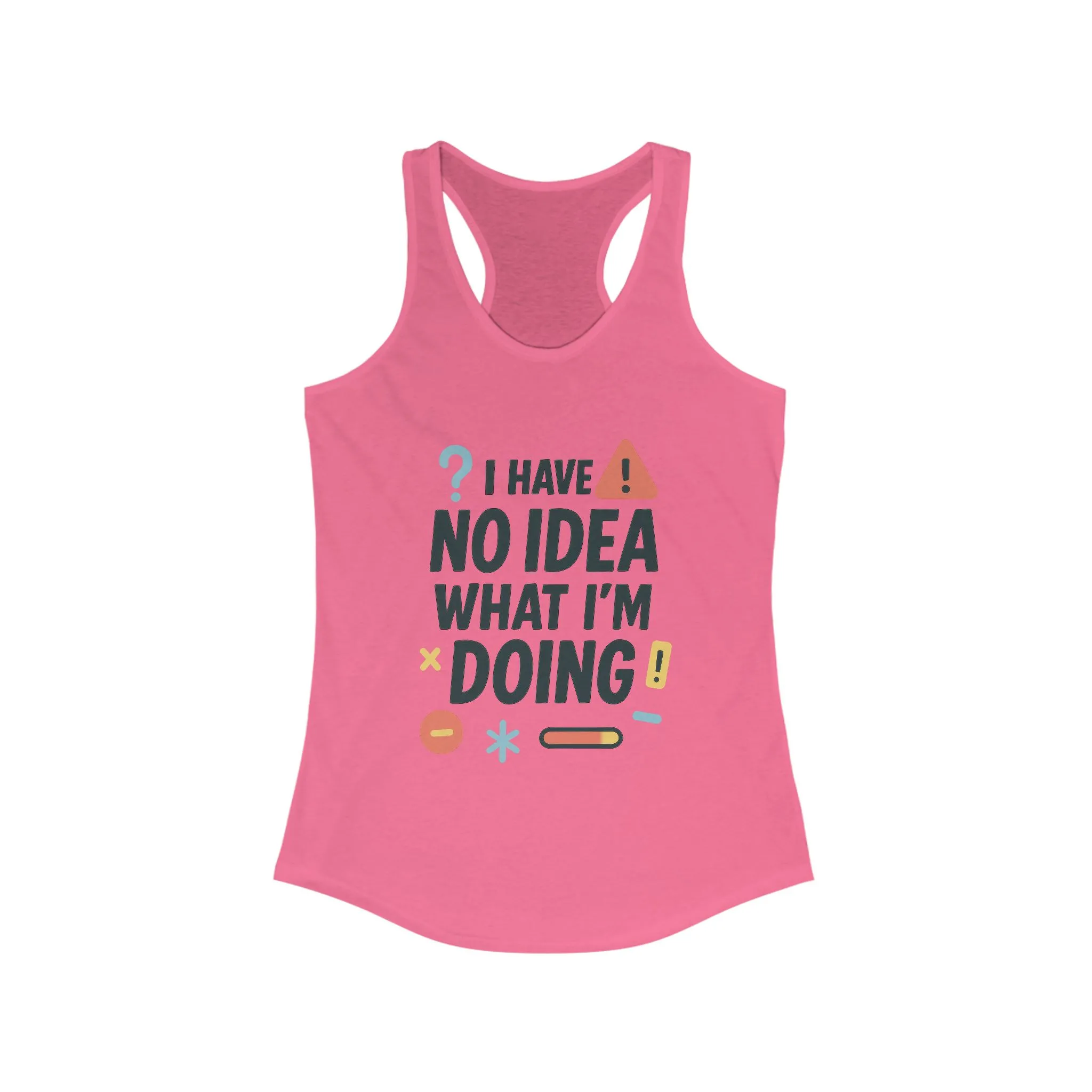 Funny Womens Racerback Tank Top, I Have No Idea What Im Doing, Cute Chaos Mood Tank Her, Fitness, Gift, Summer Top - Image 17