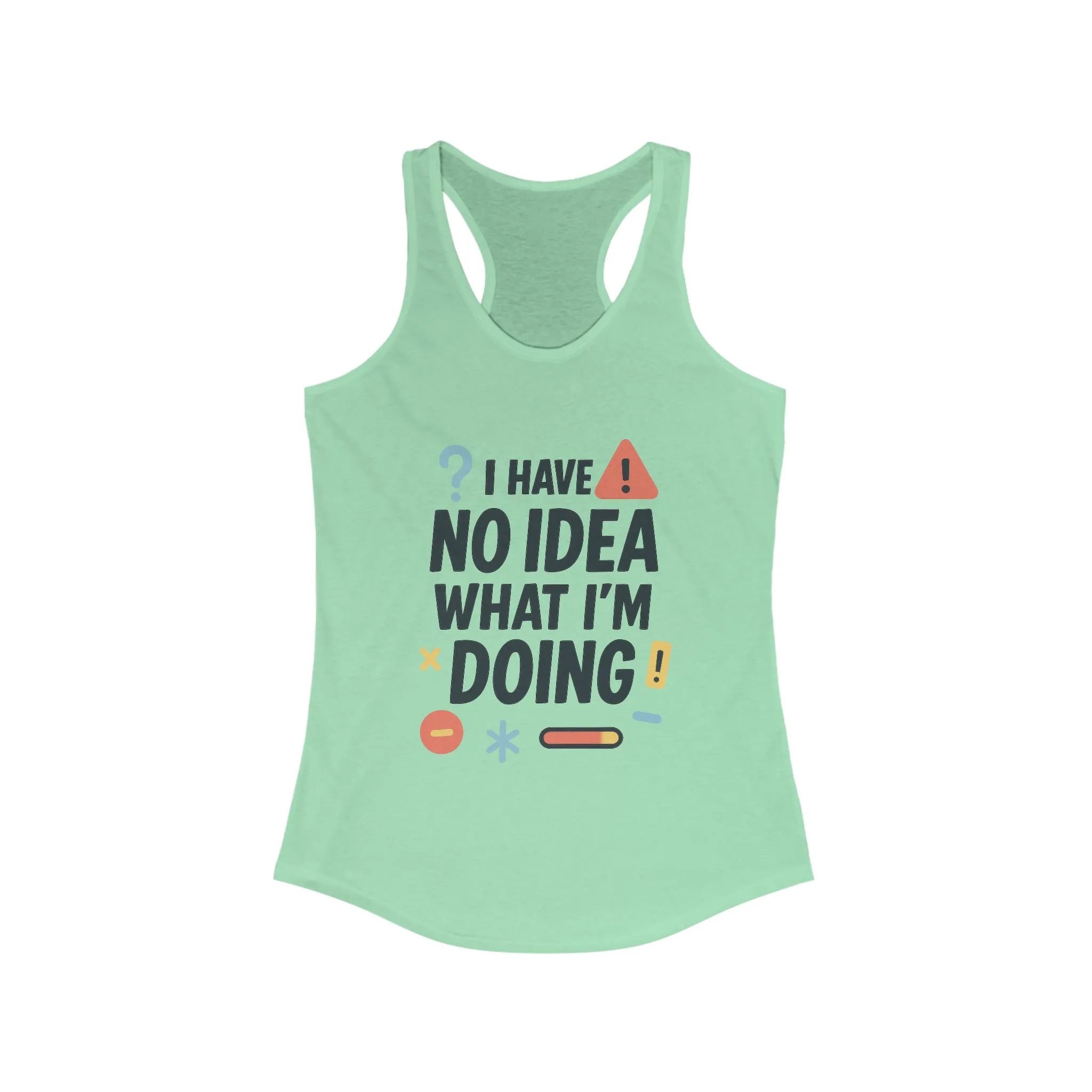 Funny Womens Racerback Tank Top, I Have No Idea What Im Doing, Cute Chaos Mood Tank Her, Fitness, Gift, Summer Top - Image 19