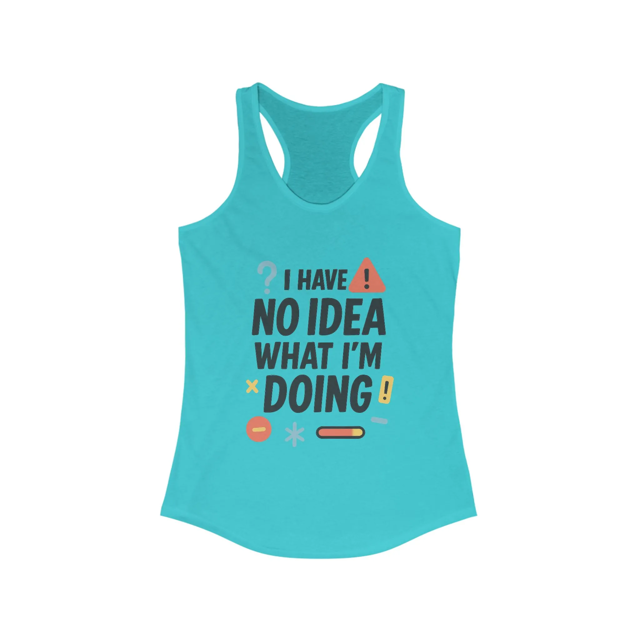 Funny Womens Racerback Tank Top, I Have No Idea What Im Doing, Cute Chaos Mood Tank Her, Fitness, Gift, Summer Top - Image 21