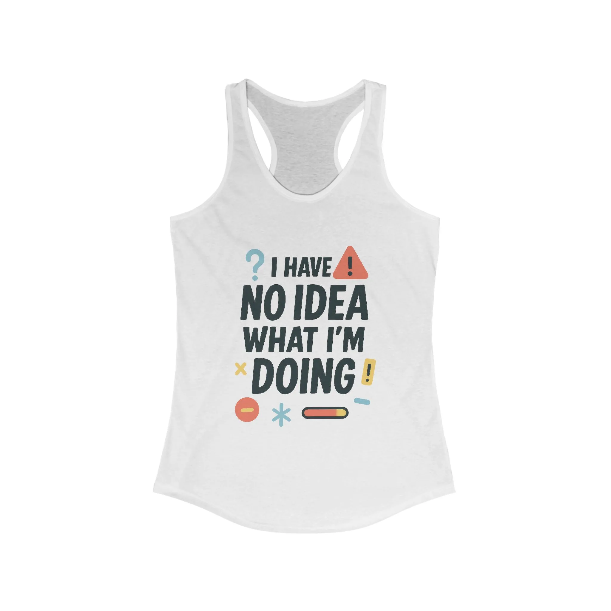 Funny Womens Racerback Tank Top, I Have No Idea What Im Doing, Cute Chaos Mood Tank Her, Fitness, Gift, Summer Top - Image 3