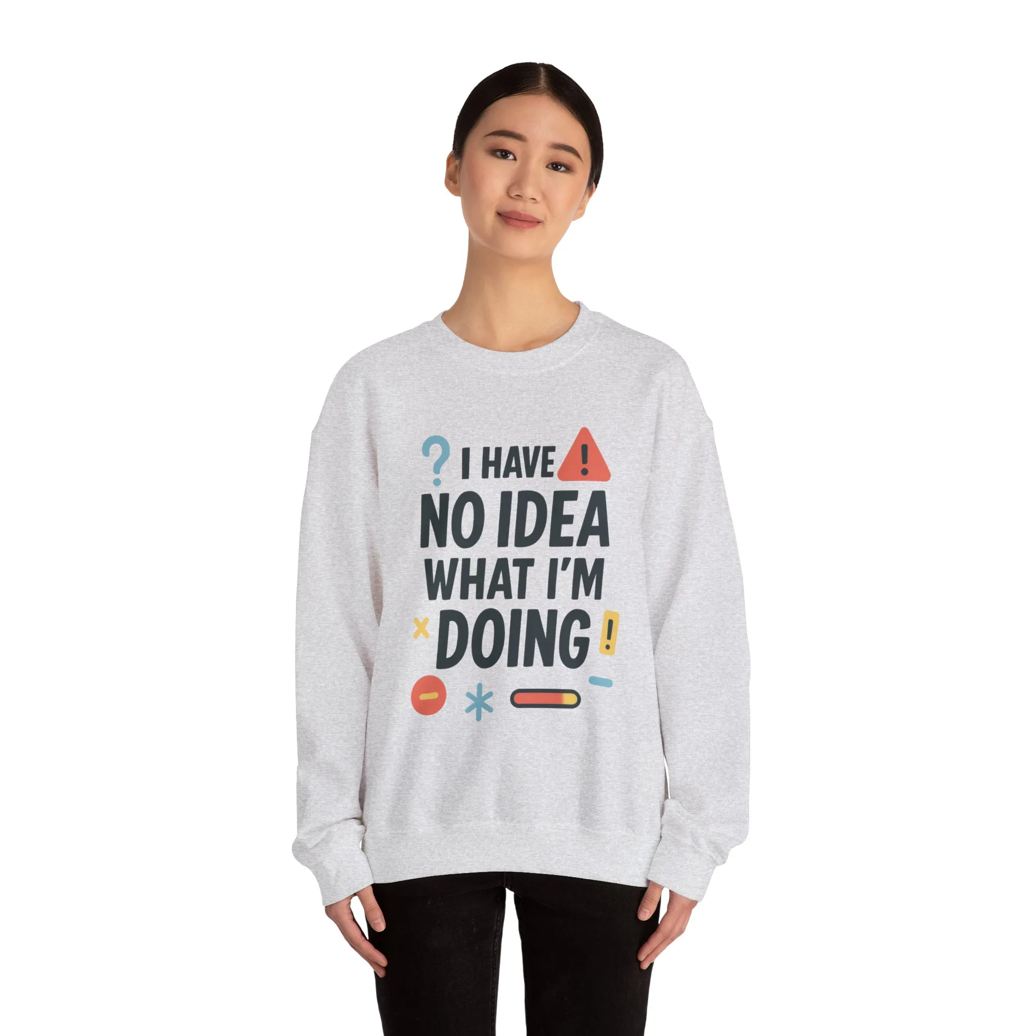 Funny Womens Crewneck Sweatshirt, I Have No Idea What Im Doing, Chaotic Mood Sarcastic Sweatshirt for Her, Humor Hoodie, Cute Chaos - Image 5