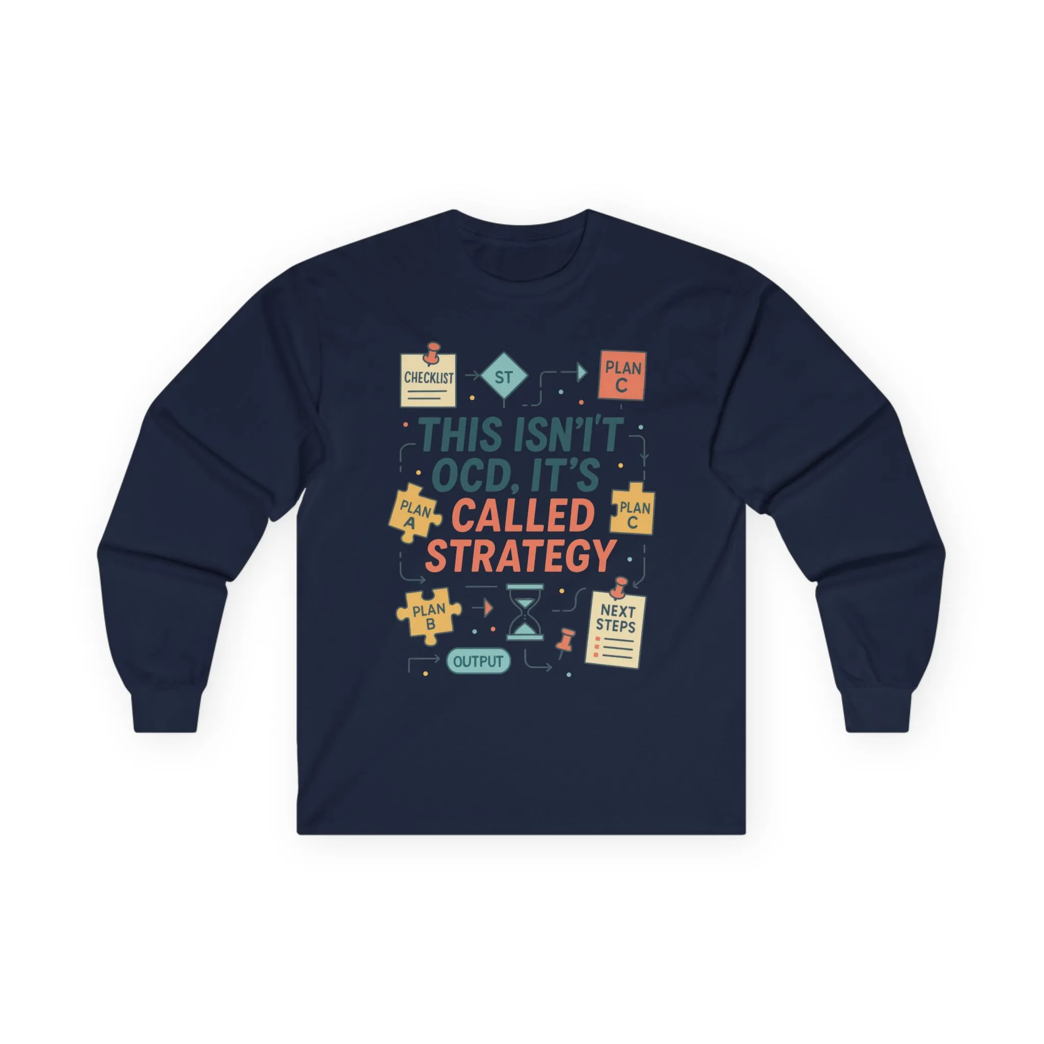 Unisex This Isnt OCD Its Called Strategy Long Sleeve Tee, Perfect Gift for Strategists, Project Managers, Birthday, Team Building, Planning - Image 19