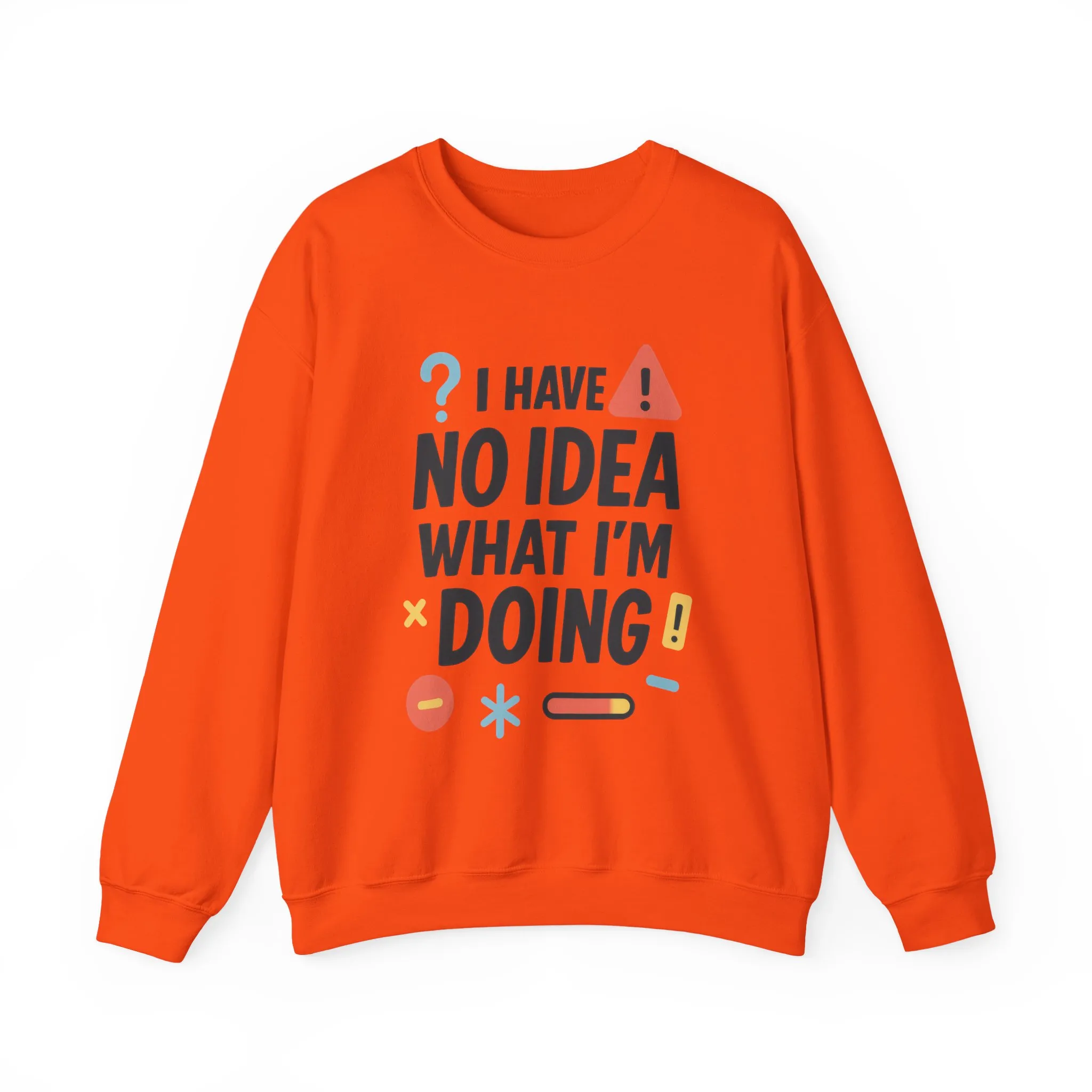 Funny Womens Crewneck Sweatshirt, I Have No Idea What Im Doing, Chaotic Mood Sarcastic Sweatshirt for Her, Humor Hoodie, Cute Chaos - Image 2