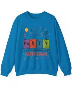 Party Chemistry Crewneck Sweatshirt, Chemistry Sweatshirt, Science Gift, Cute Crew Neck, Birthday Sweatshirt, Unisex Pullover