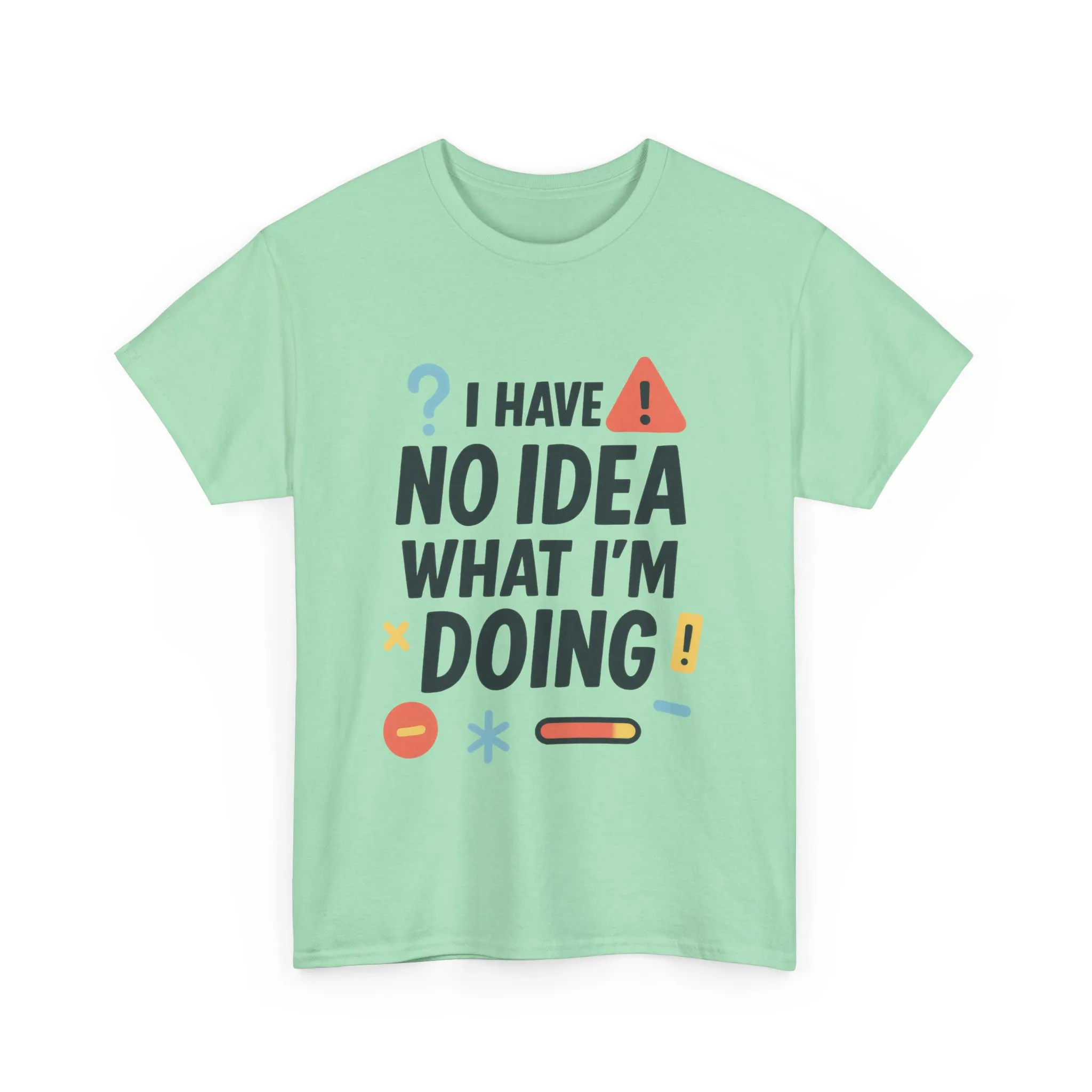 Funny Womens T-Shirt , I Have No Idea What Im Doing, Sarcastic Chaos Humor Tee for Her, Humor Shirt, Cute Chaos Mood Tee for Her - Image 2
