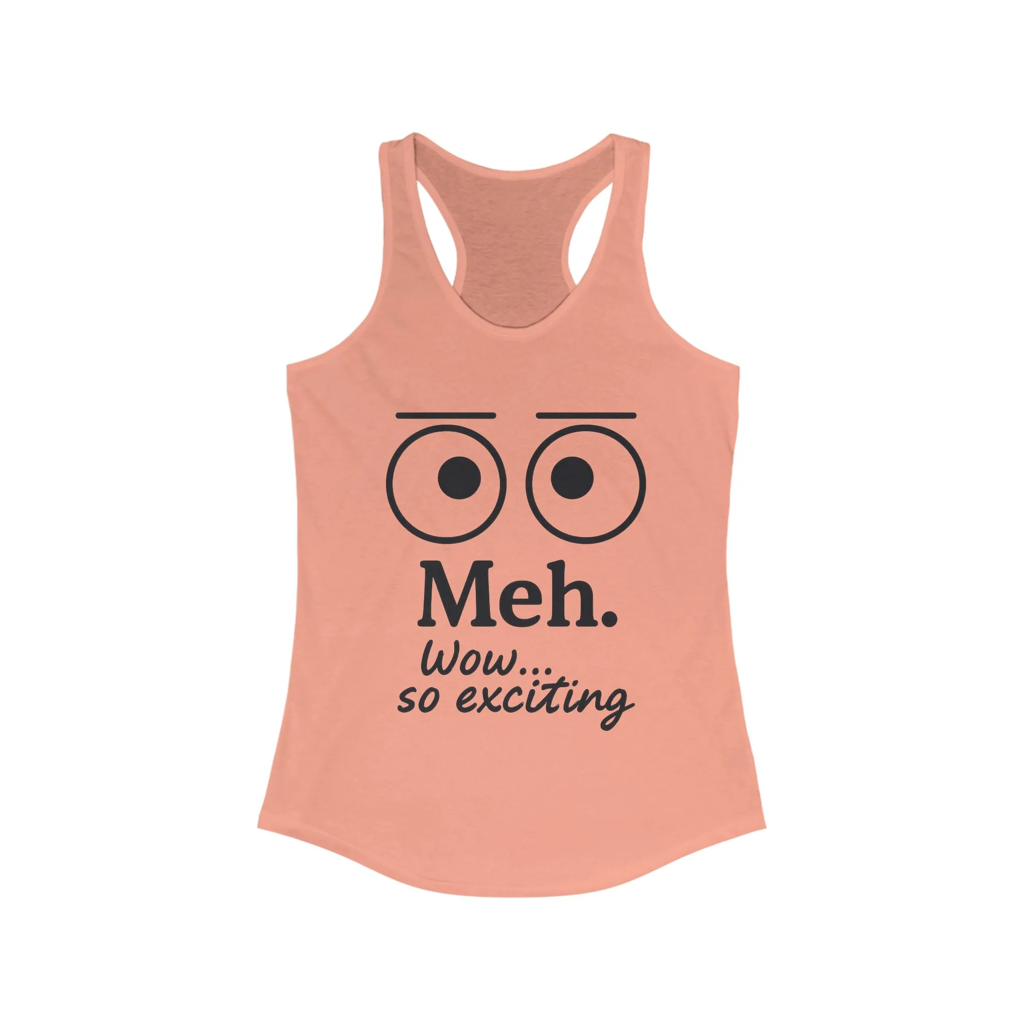 Meh. Funny Women's Racerback Tank Top - Casual Summer Wear, Workout Shirt, Gift for Her, Lazy Day Attire