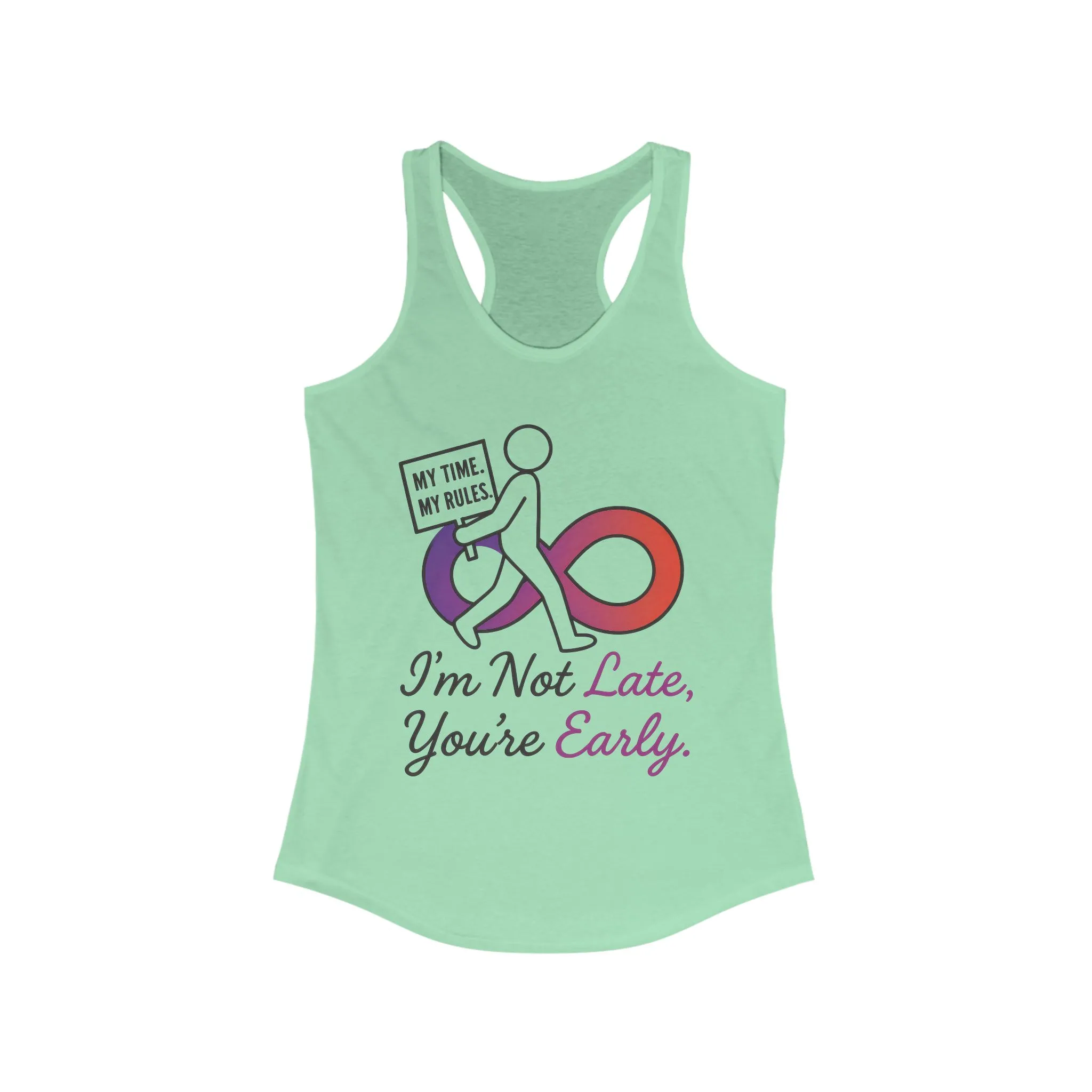 Humorous Womens Racerback Tank Top, Im Not Late, Youre Early, Perfect for Casual Outfits, Workouts, Gifts, Birthdays, Summer - Image 9