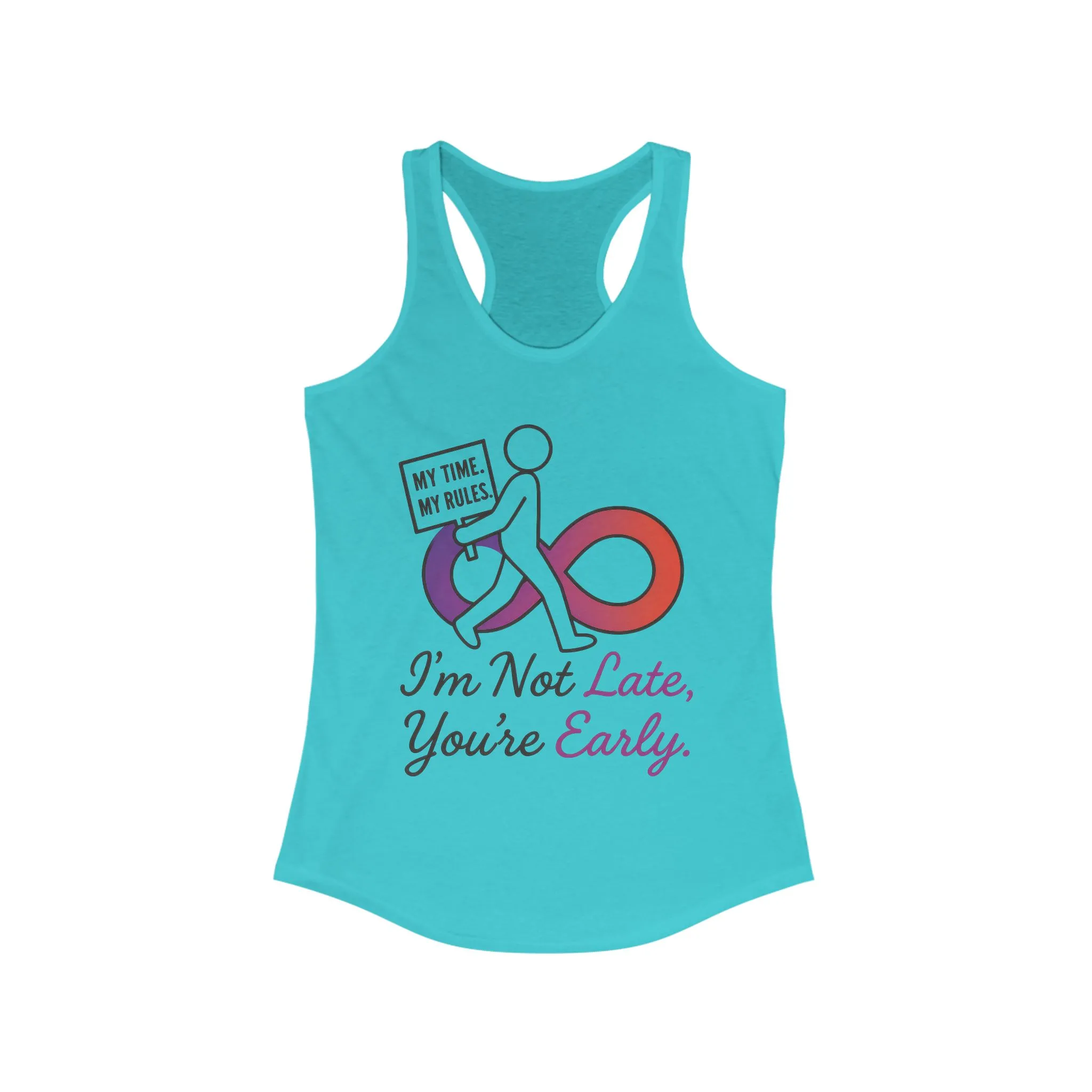 Humorous Womens Racerback Tank Top, Im Not Late, Youre Early, Perfect for Casual Outfits, Workouts, Gifts, Birthdays, Summer - Image 11