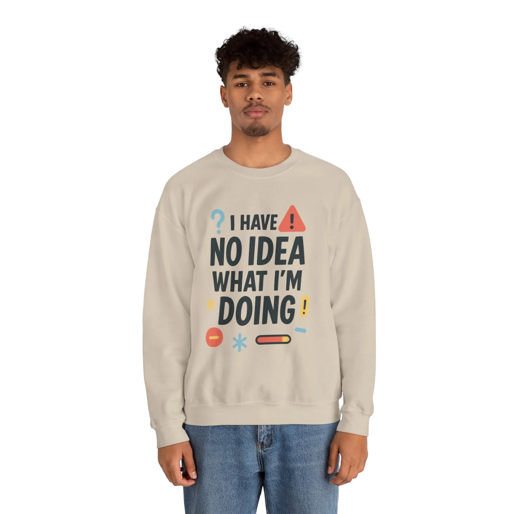 Funny Mens Sweatshirt, I Have No Idea What Im Doing, Chaos Energy Sweatshirt for Him, Funny Quote Sweatshirt, Chaotic Sarcastic Sweatshirt - Image 9