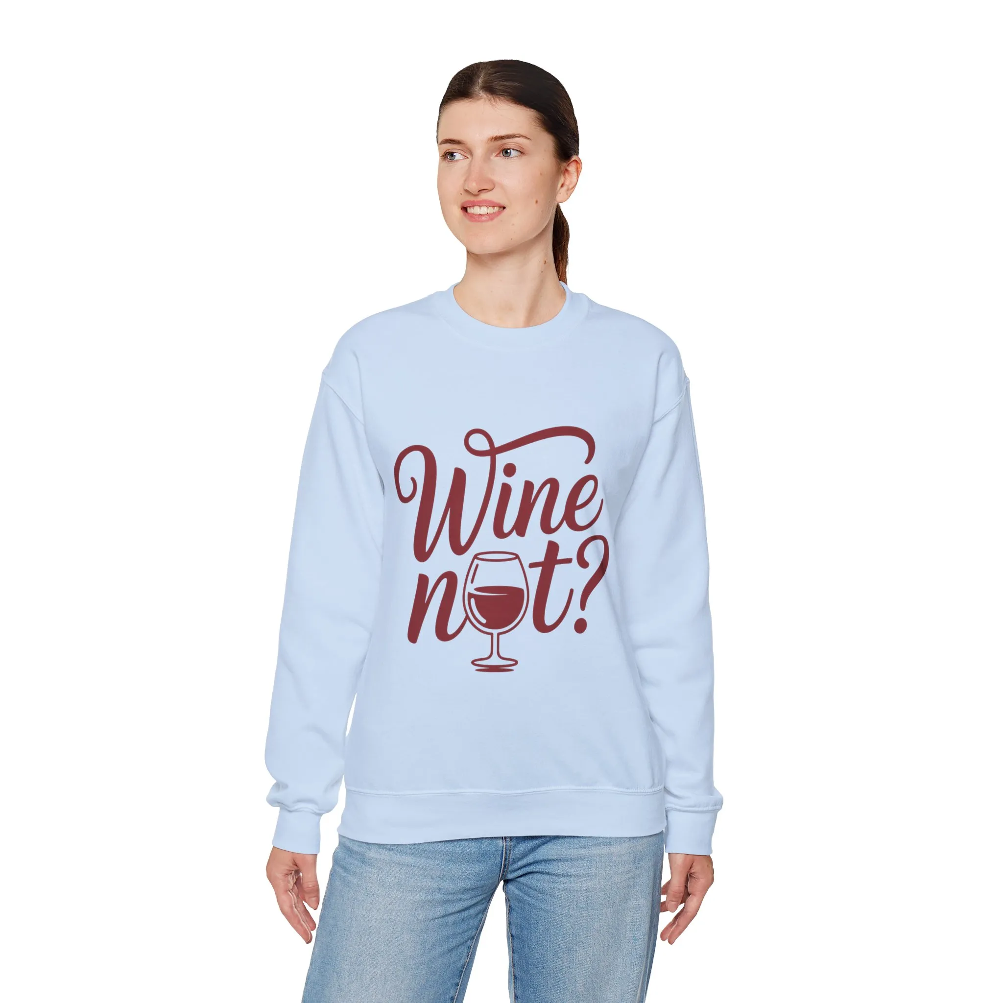 Wine Not? Funny Unisex Crewneck Sweatshirt, Cute Wine Lover Gift, Cozy Wine Quote Pullover, Humorous Drinking Sweater, for Wine Parties - Image 36
