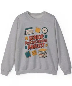 Senior Procrastination Analyst Sweatshirt, Gift for Graduates, Office Humor Apparel, Meme Sweatshirt, Casual Wear, Motivation Humor Apparel
