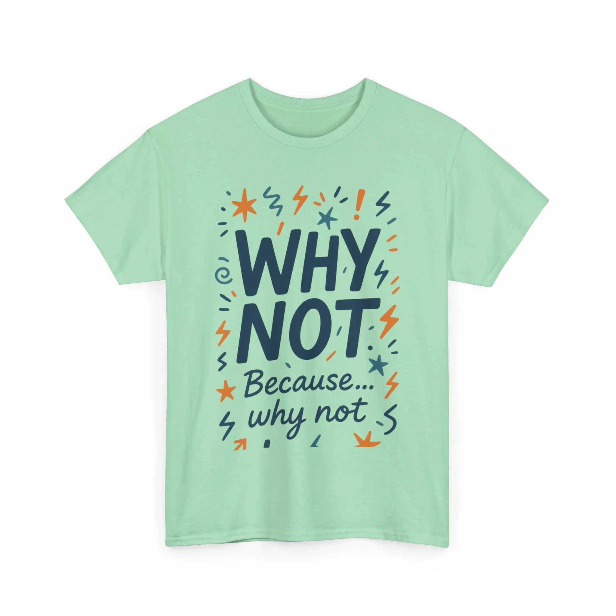 Why Not Mens Heavy Cotton Tee, Fun Motivational Graphic Tee, Casual Wear, Gift for Friends, Birthday Gift, Everyday Comfort - Image 16