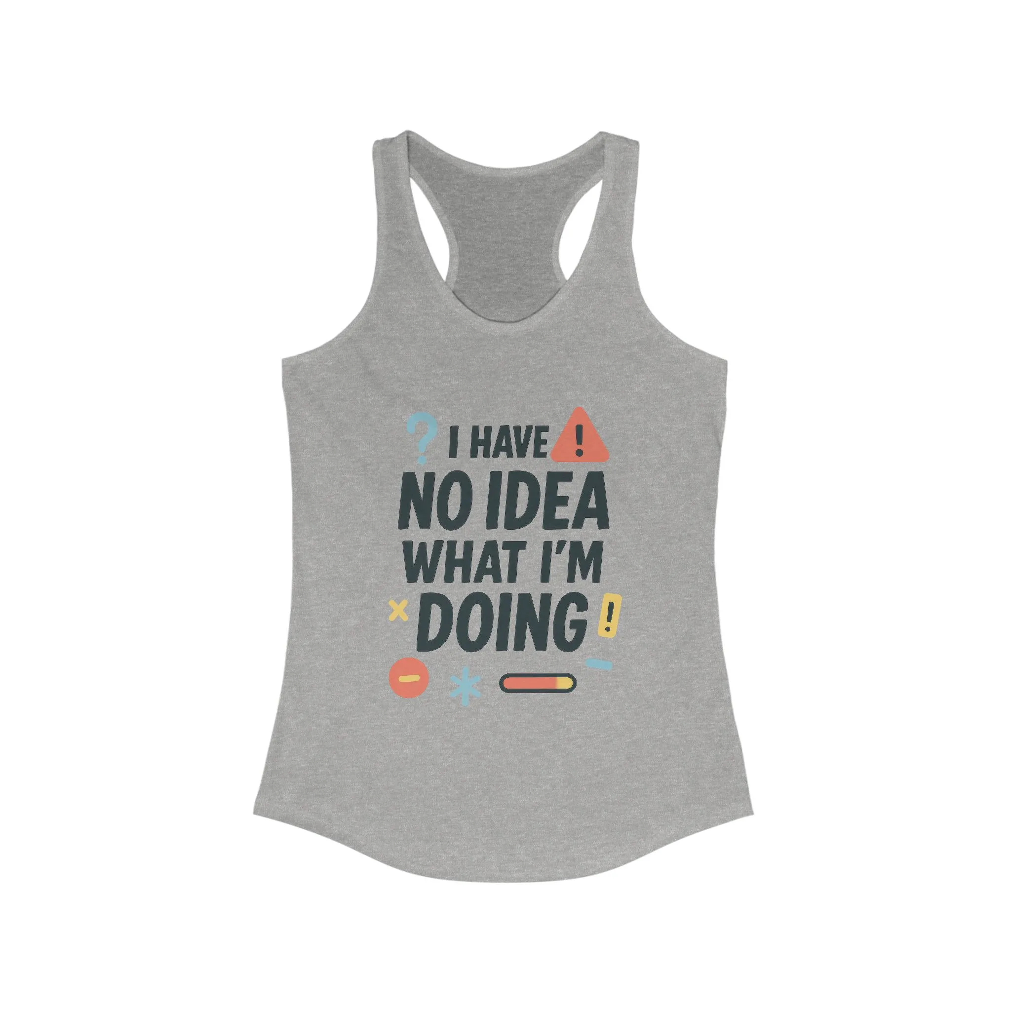 Funny Womens Racerback Tank Top, I Have No Idea What Im Doing, Cute Chaos Mood Tank Her, Fitness, Gift, Summer Top - Image 5