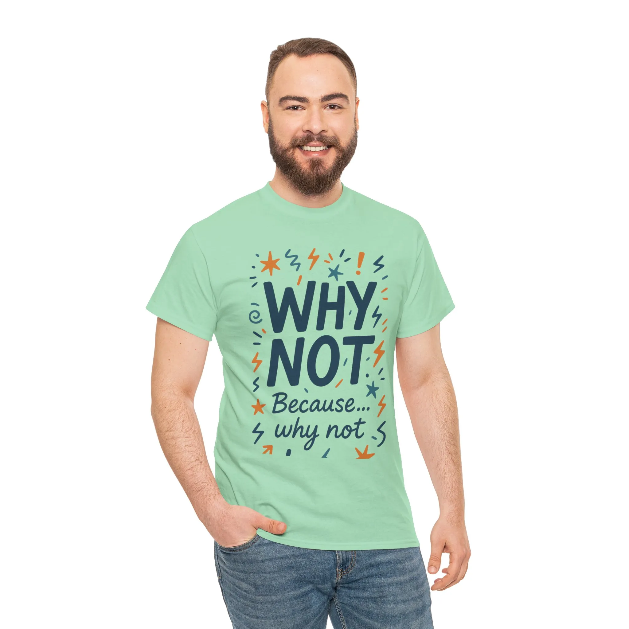 Why Not Mens Heavy Cotton Tee, Fun Motivational Graphic Tee, Casual Wear, Gift for Friends, Birthday Gift, Everyday Comfort - Image 17