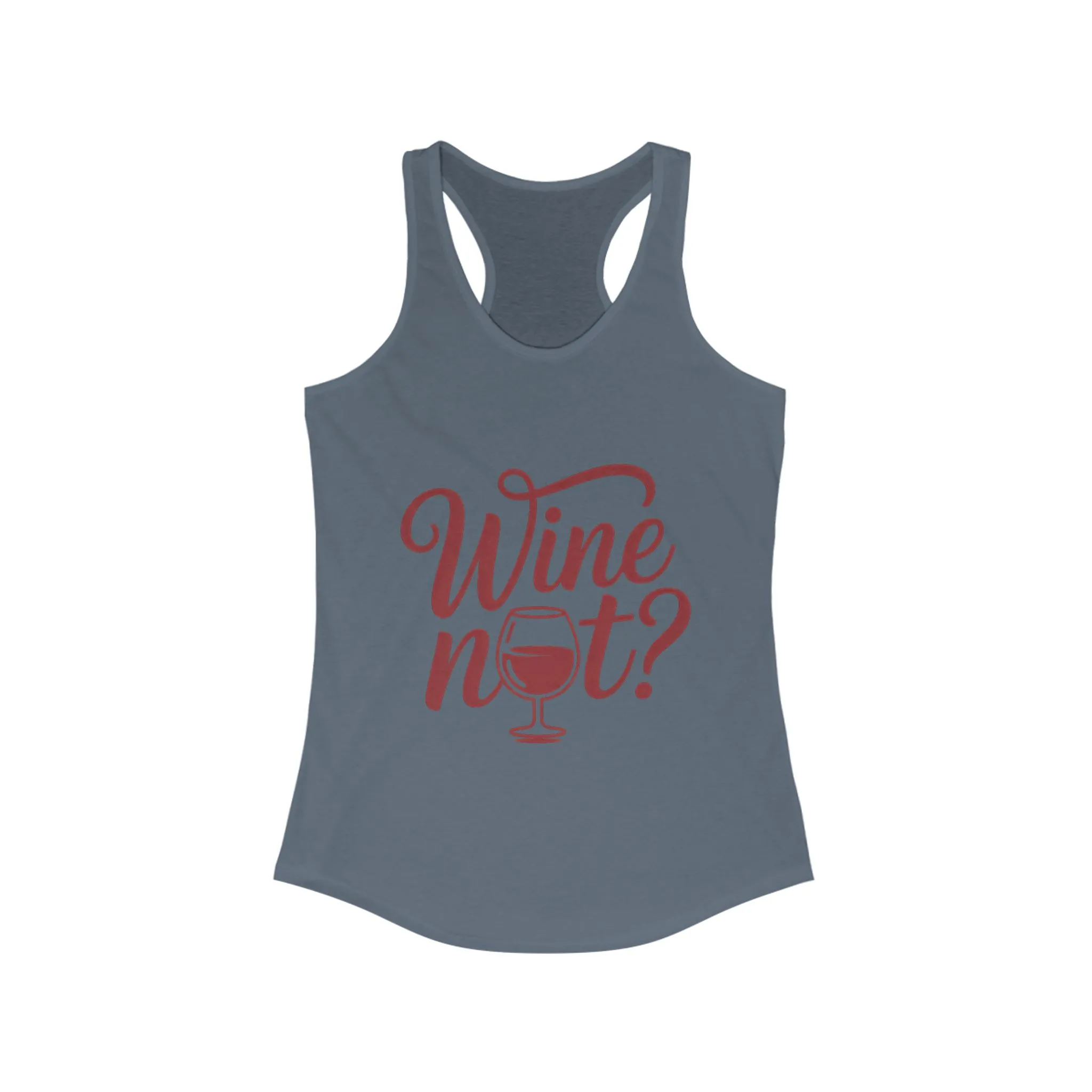 Wine Not? Women's Racerback Tank Top - Perfect for Summer Parties, Wine Lovers, Gifts, Casual Wear, or Vacations - Image 11