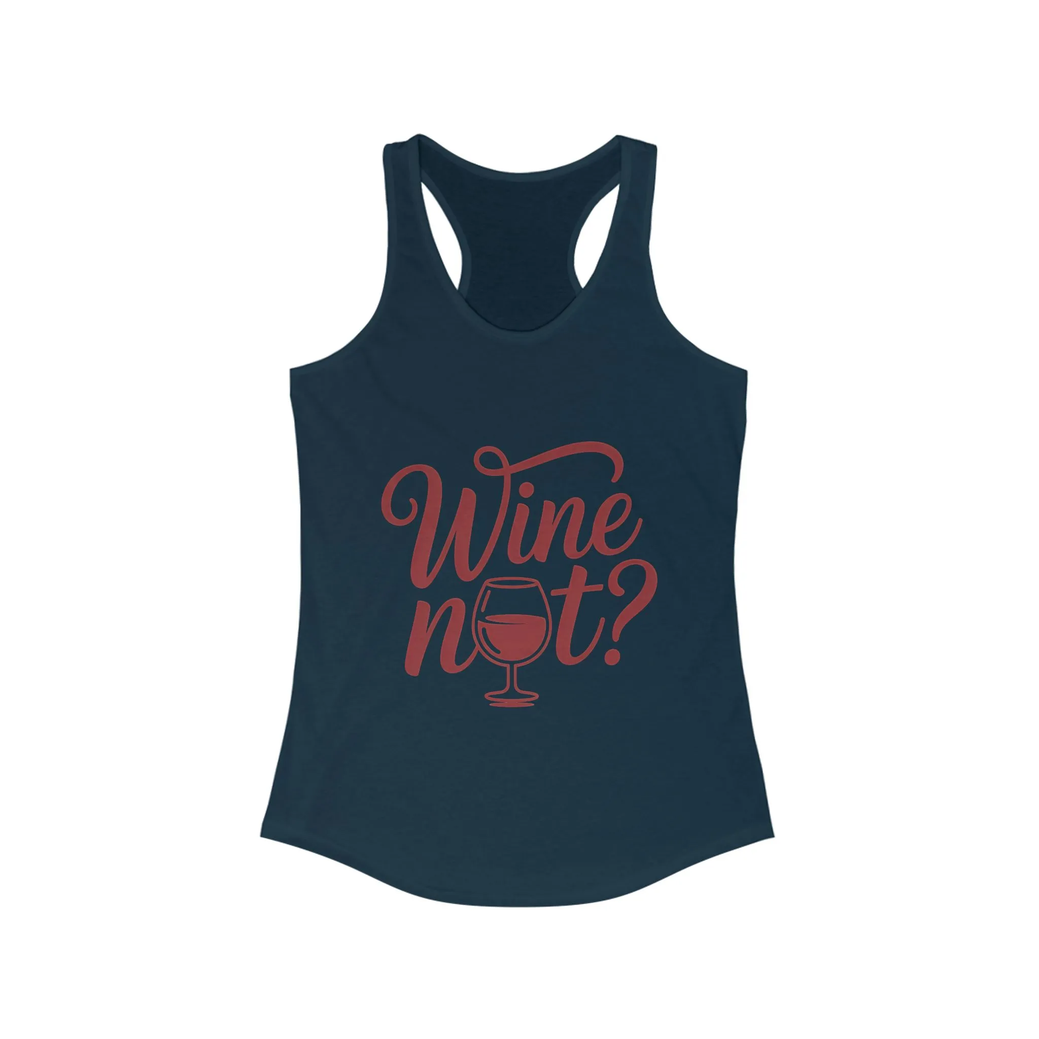 Wine Not? Women's Racerback Tank Top - Perfect for Summer Parties, Wine Lovers, Gifts, Casual Wear, or Vacations - Image 15