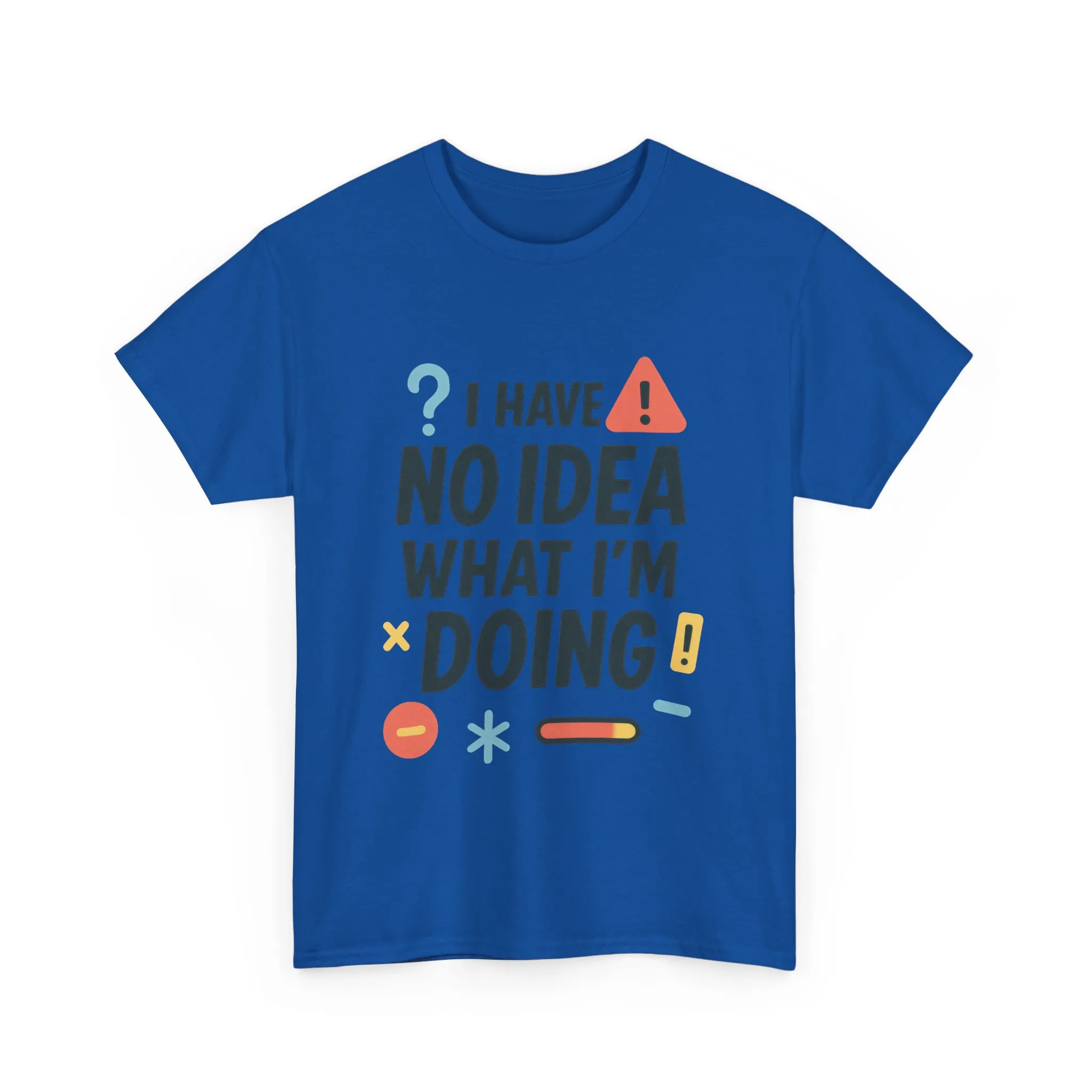 Funny Womens T-Shirt , I Have No Idea What Im Doing, Sarcastic Chaos Humor Tee for Her, Humor Shirt, Cute Chaos Mood Tee for Her - Image 16