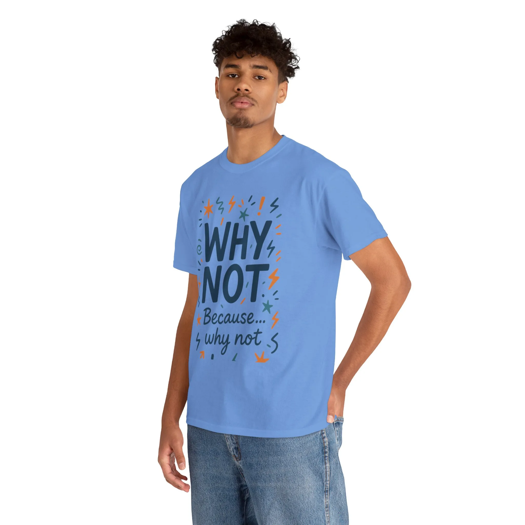 Why Not Mens Heavy Cotton Tee, Fun Motivational Graphic Tee, Casual Wear, Gift for Friends, Birthday Gift, Everyday Comfort - Image 30