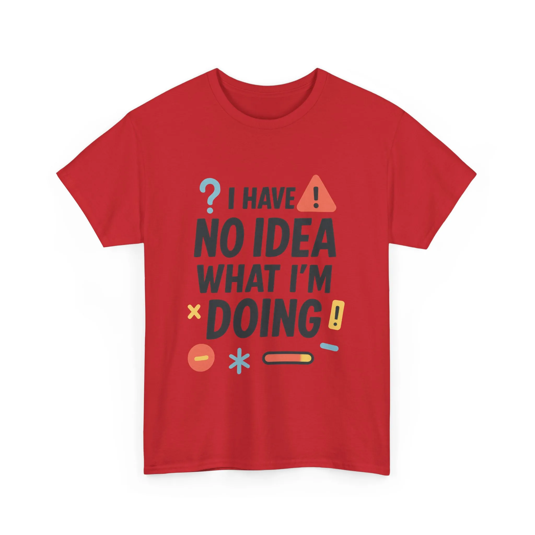 Funny Womens T-Shirt , I Have No Idea What Im Doing, Sarcastic Chaos Humor Tee for Her, Humor Shirt, Cute Chaos Mood Tee for Her - Image 34