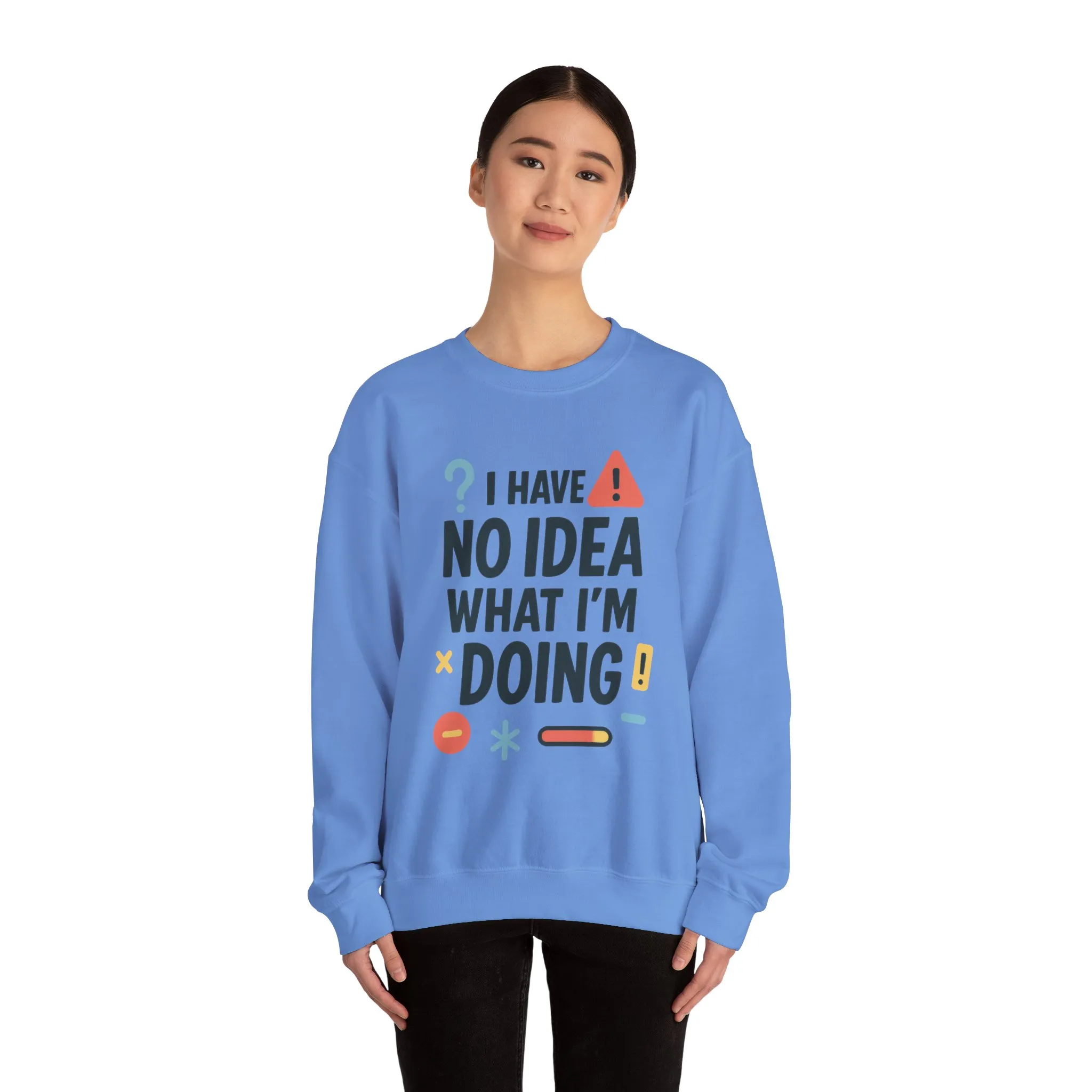 Funny Womens Crewneck Sweatshirt, I Have No Idea What Im Doing, Chaotic Mood Sarcastic Sweatshirt for Her, Humor Hoodie, Cute Chaos - Image 32