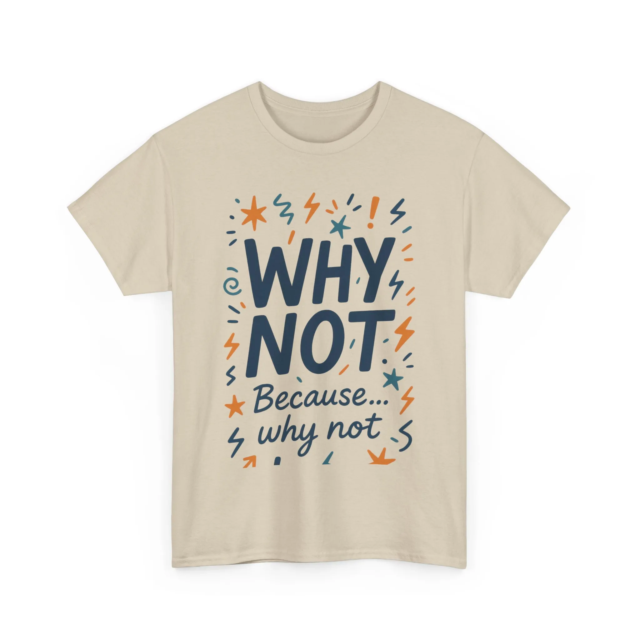 Why Not Mens Heavy Cotton Tee, Fun Motivational Graphic Tee, Casual Wear, Gift for Friends, Birthday Gift, Everyday Comfort - Image 2