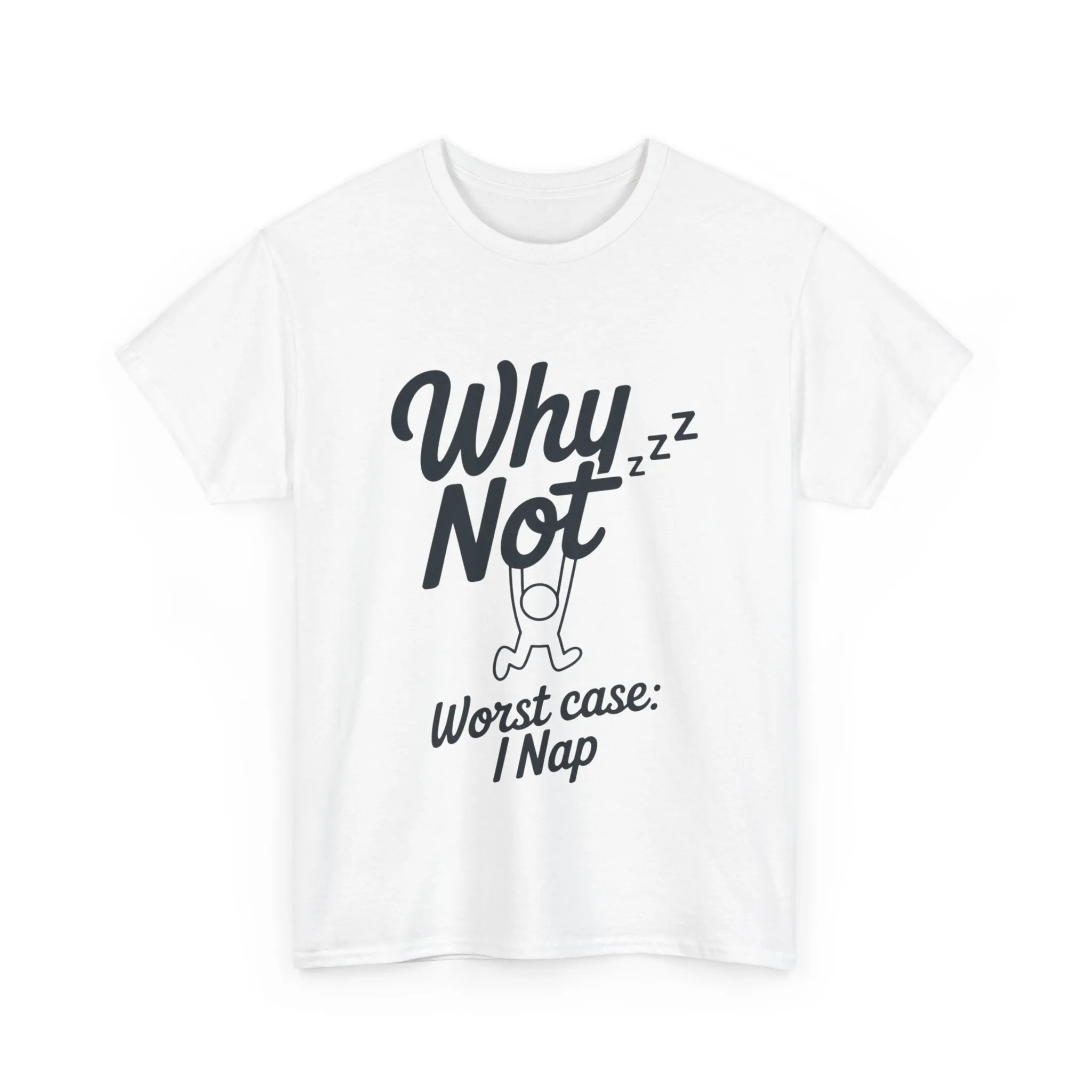 Why Not Quote T-Shirt, Bold Motivational Unisex Heavy Cotton Tee, Casual Statement Shirt, Minimalist Typography Gift Idea,Motivational Quote - Image 2