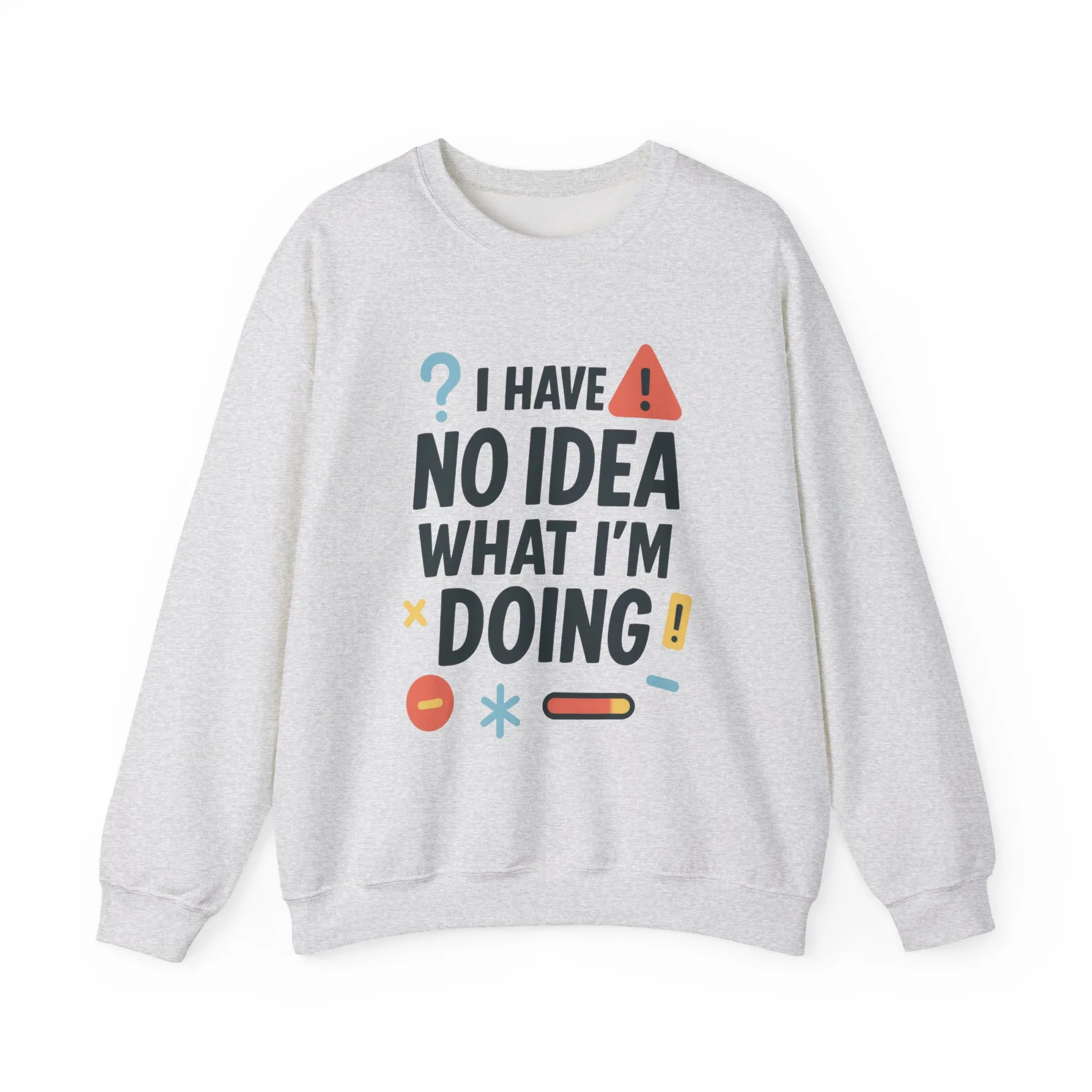 Funny Womens Crewneck Sweatshirt, I Have No Idea What Im Doing, Chaotic Mood Sarcastic Sweatshirt for Her, Humor Hoodie, Cute Chaos - Image 4