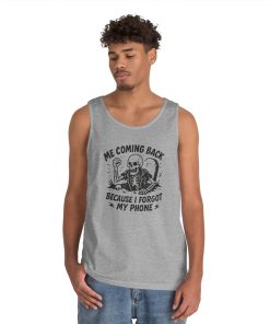 Forgot My Phone Tank Top, Funny Skeleton Coming Back From Grave Tee, Dark Humor Shirt for Men, Humor Tank, funny skull Tee