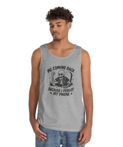 Forgot My Phone Tank Top, Funny Skeleton Coming Back From Grave Tee, Dark Humor Shirt for Men, Humor Tank, funny skull Tee